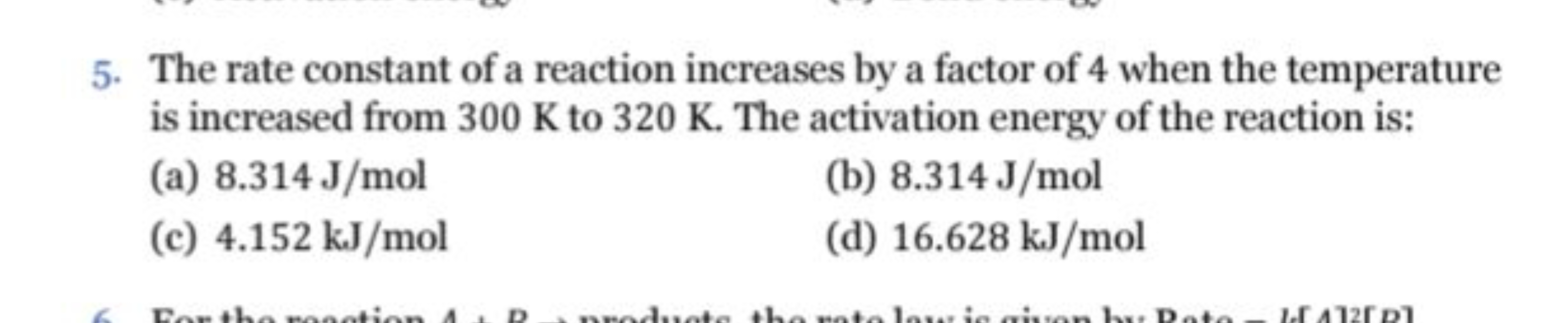 5. The rate constant of a reaction increases by a factor of 4 when the