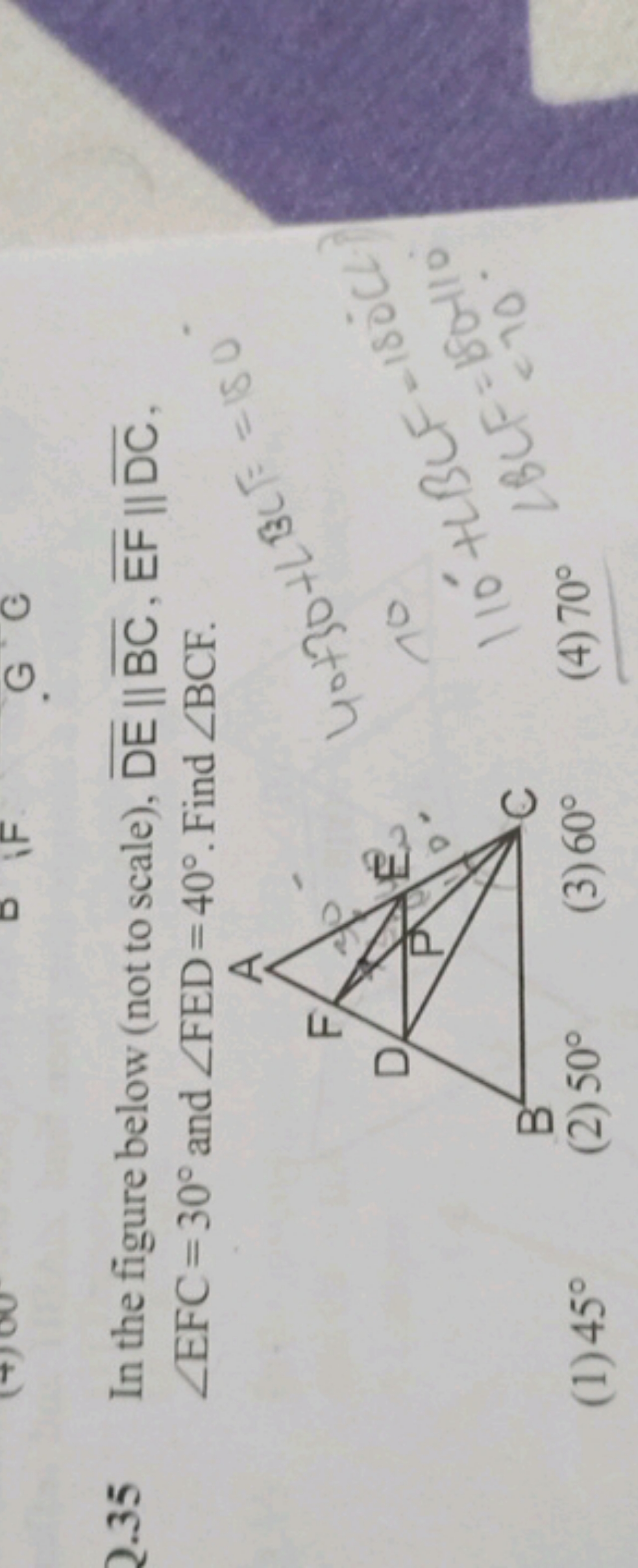 Q.35 In the figure below (not to scale), DE∥BC,EF∥DC, ∠EFC=30∘ and ∠FE