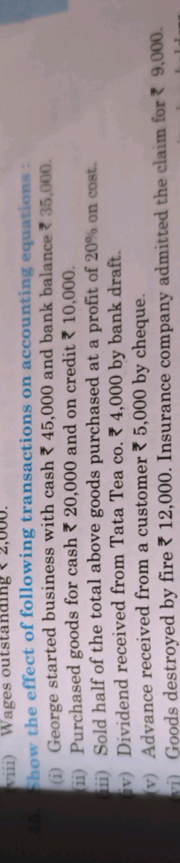 Whow the effect of following transactions on accounting equations :
(i