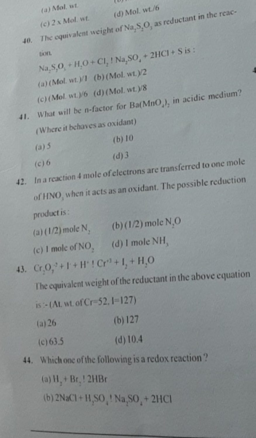 (a) Mol, wt.
(c) 2× Mol. Wt.
(d) Mol. wt./6
40. The equivalent weight 