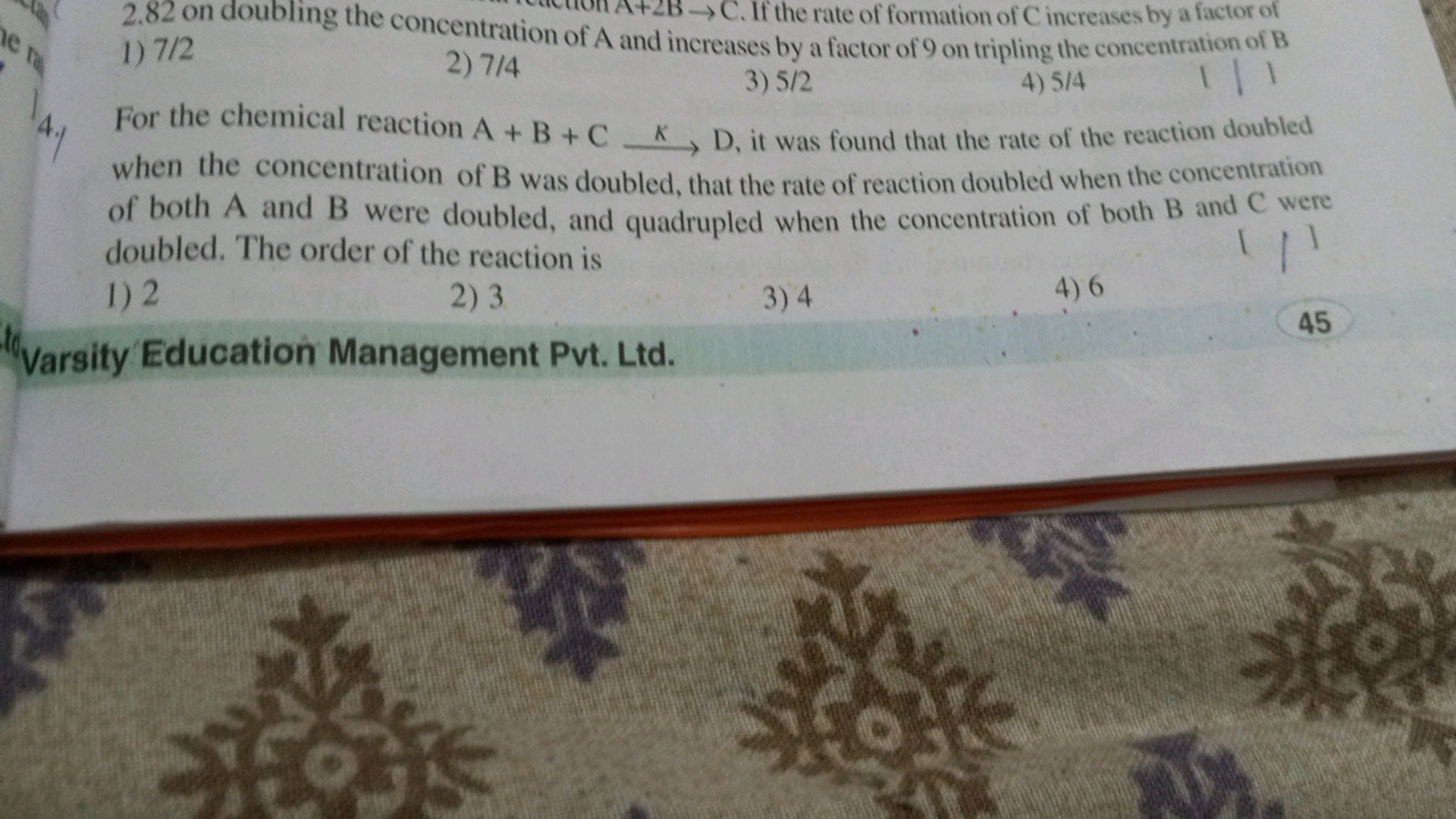 A+2B→C. If the rate of formation of C increases by a factor of
1) 7/2
