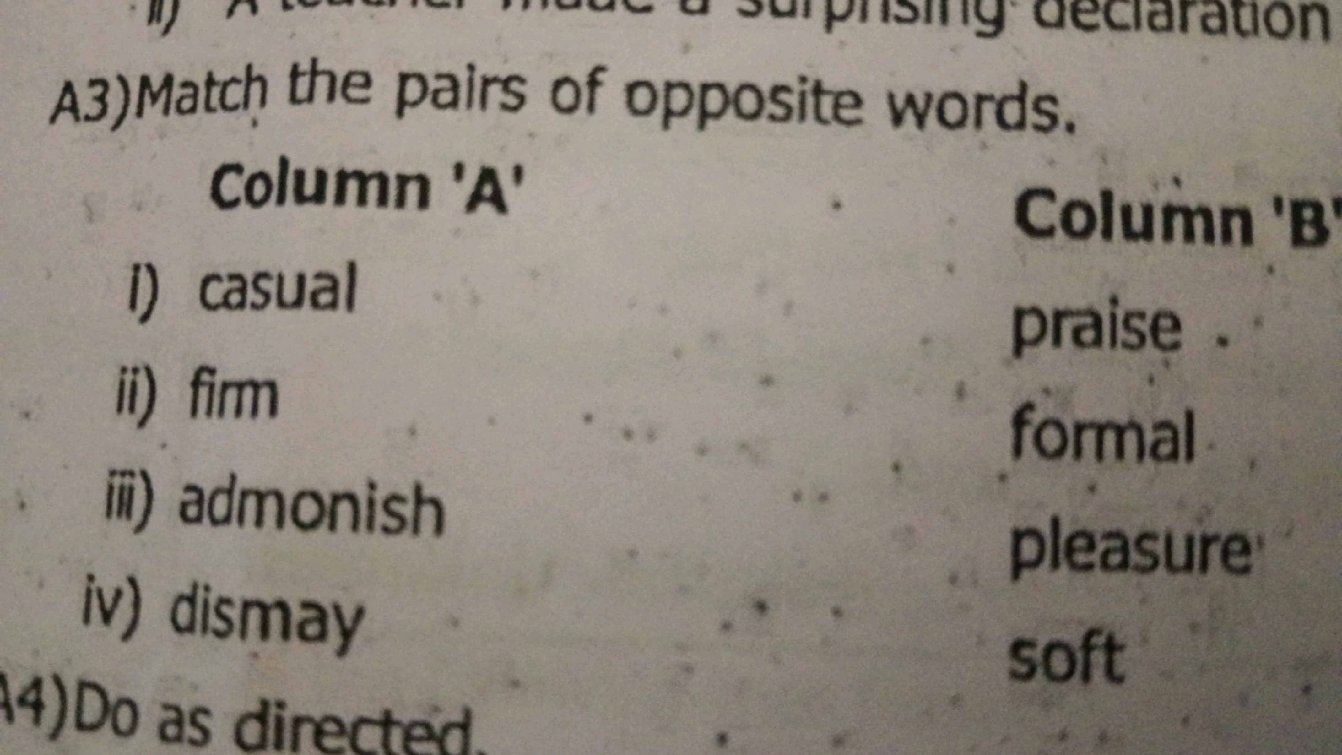 A3)Match the pairs of opposite words.
Column 'A'
I) casual

Column 'B
