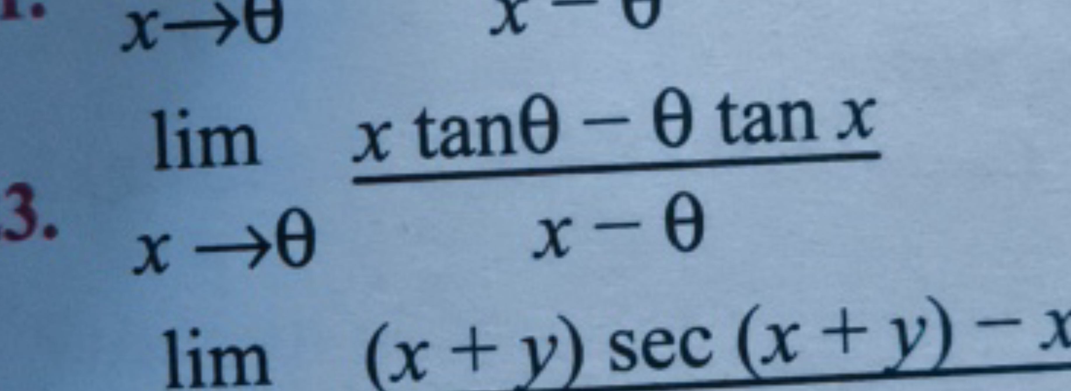 3. limx→θ​x−θxtanθ−θtanx​
lim(x+y)sec(x+y)−x