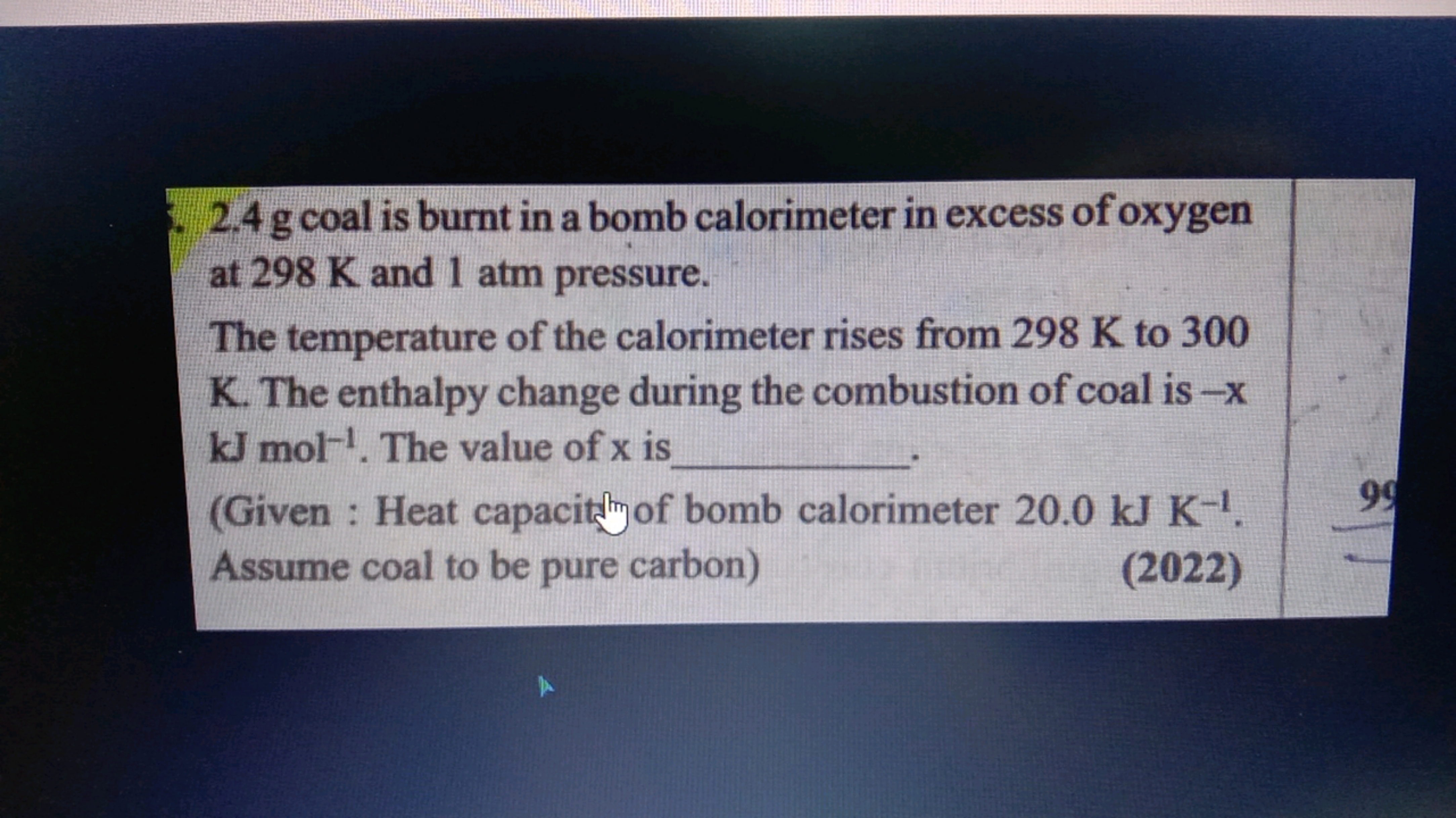 2.4 g coal is burnt in a bomb calorimeter in excess of oxygen at 298 K