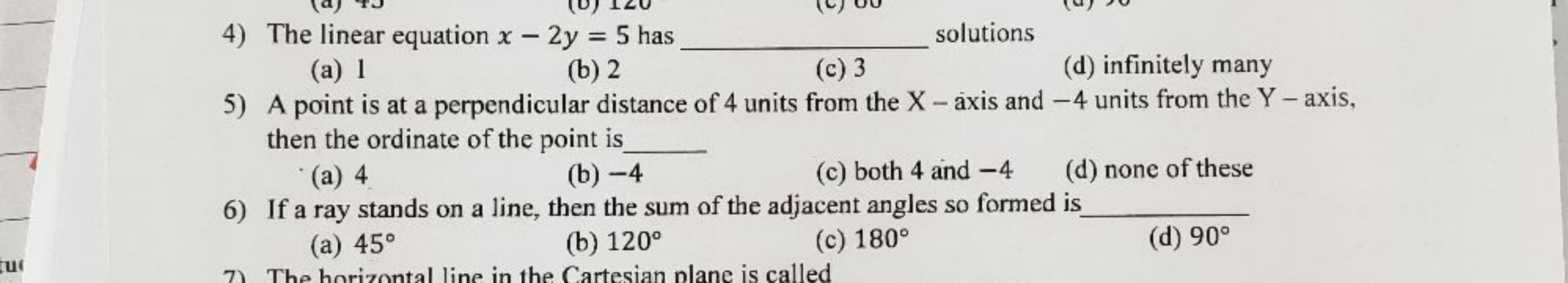 4) The linear equation x−2y=5 has  solutions
(a) 1
(b) 2
(c) 3
(d) inf