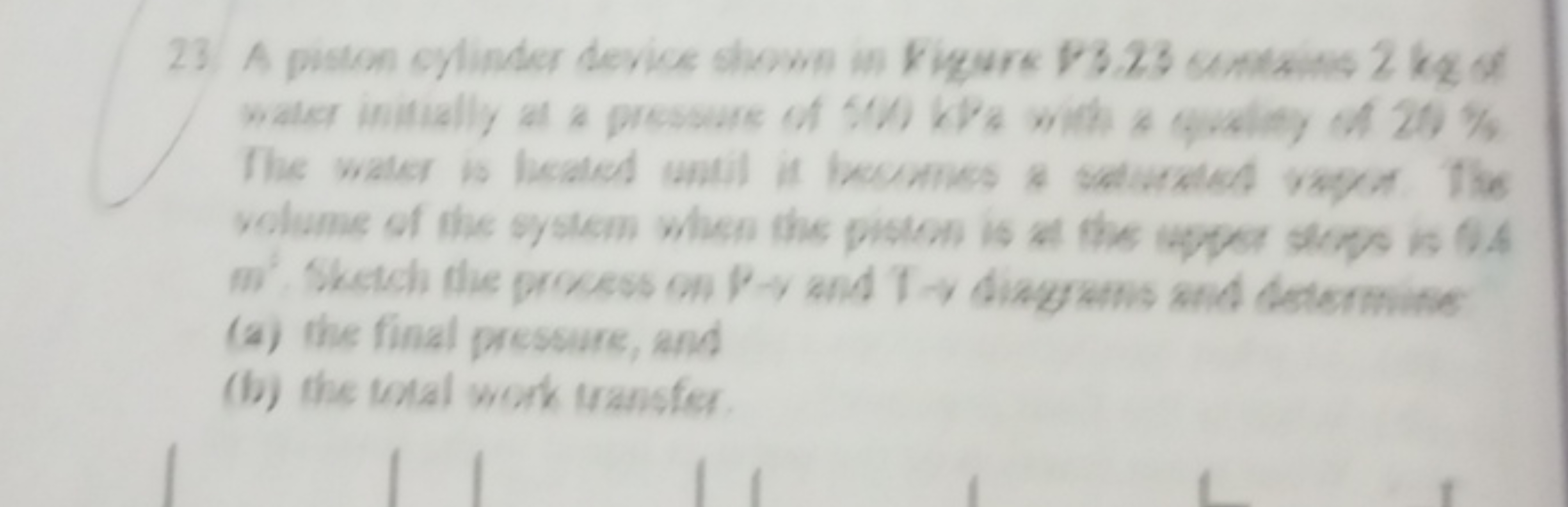 23 A piston sylinder device shown in Kigure P3. 23 suntains 2 kq of wa