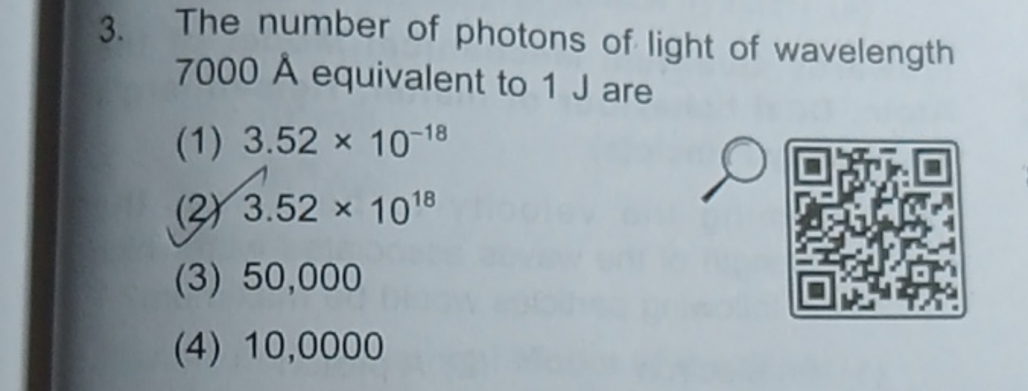 3. The number of photons of light of wavelength 7000A˚ equivalent to 1