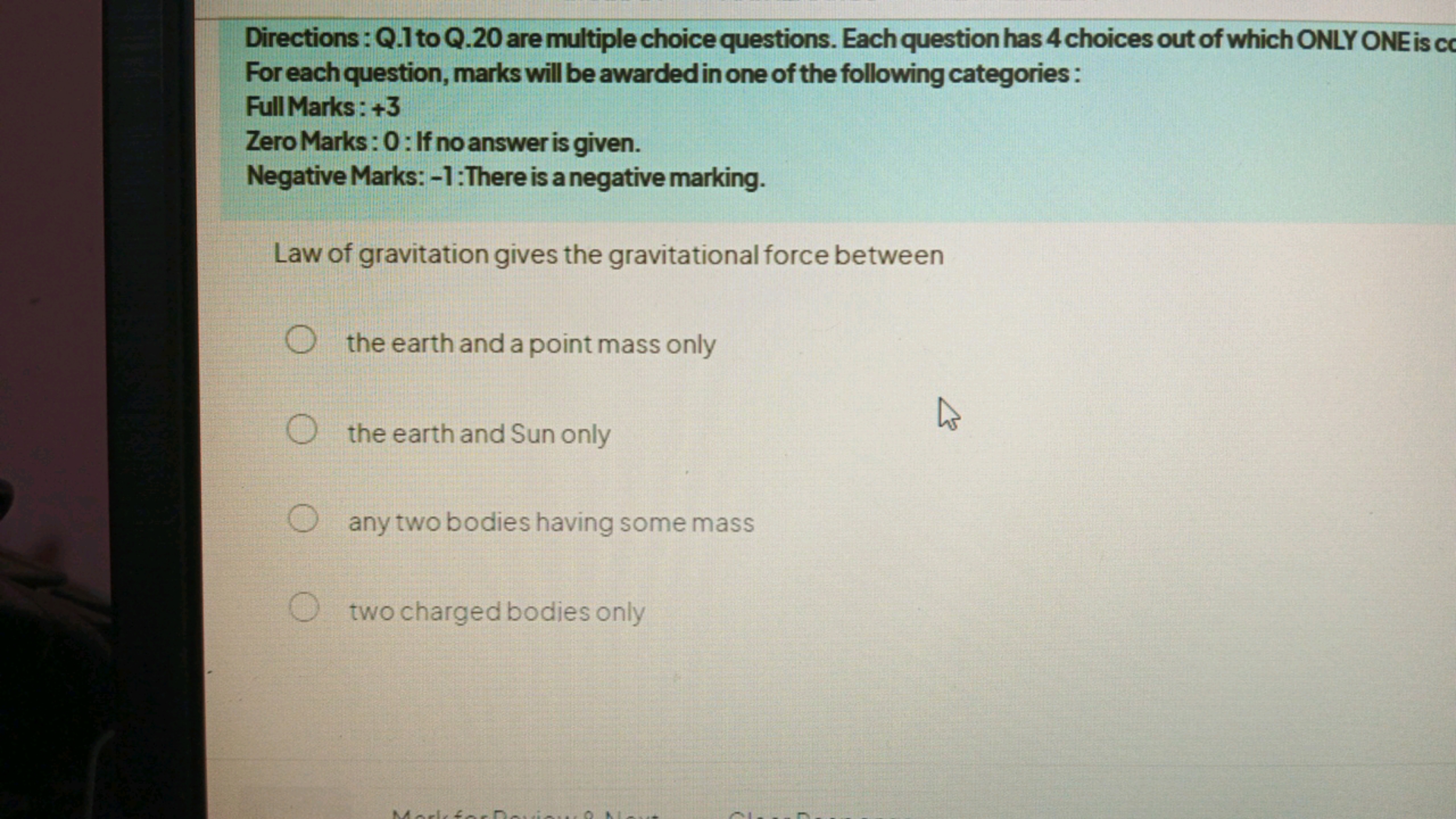 Directions : Q. 1 to Q. 20 are multiple choice questions. Each questio