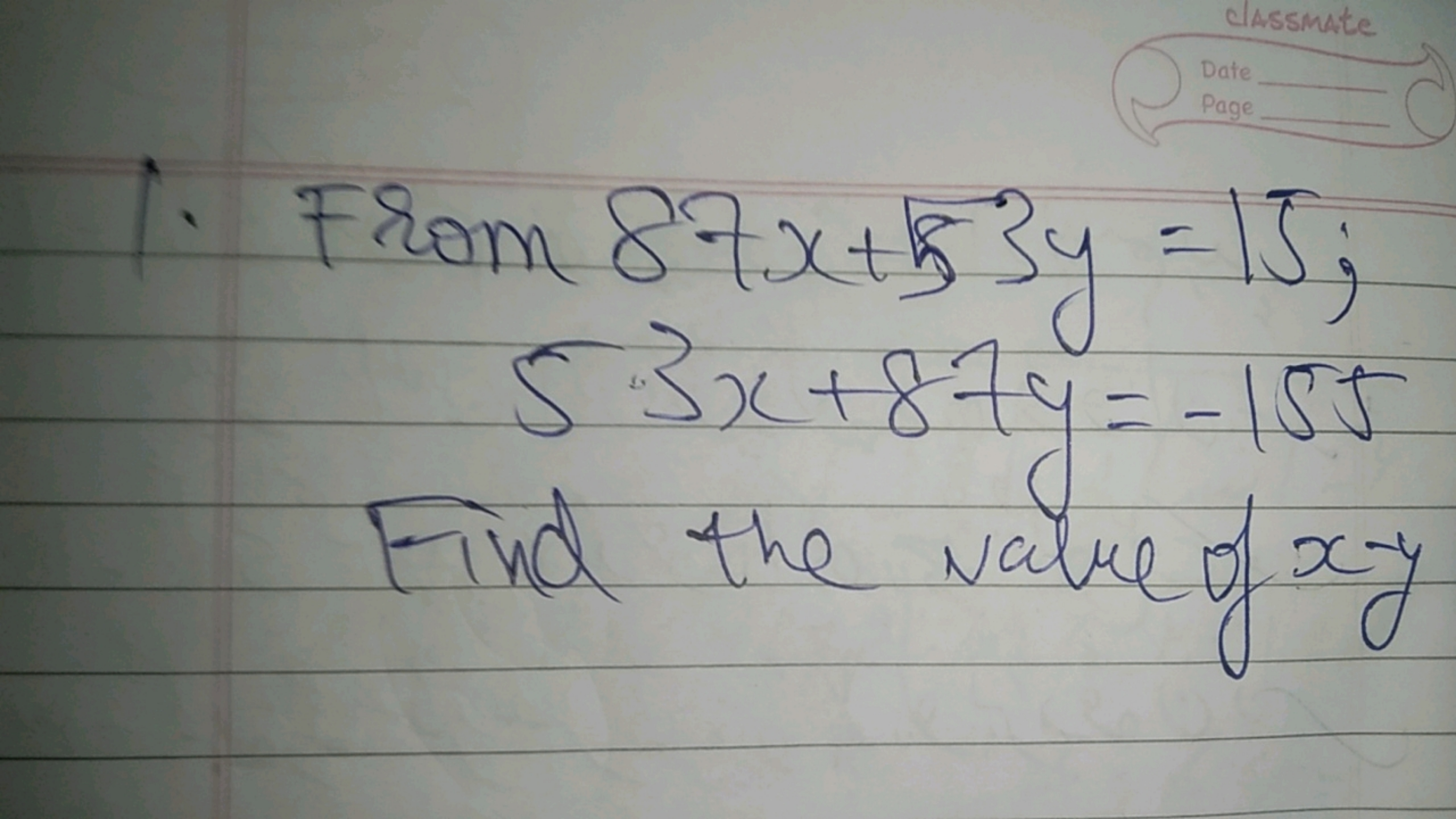  1. From 87x+53y53x+87y​=15=−155​

Find the value of x−y