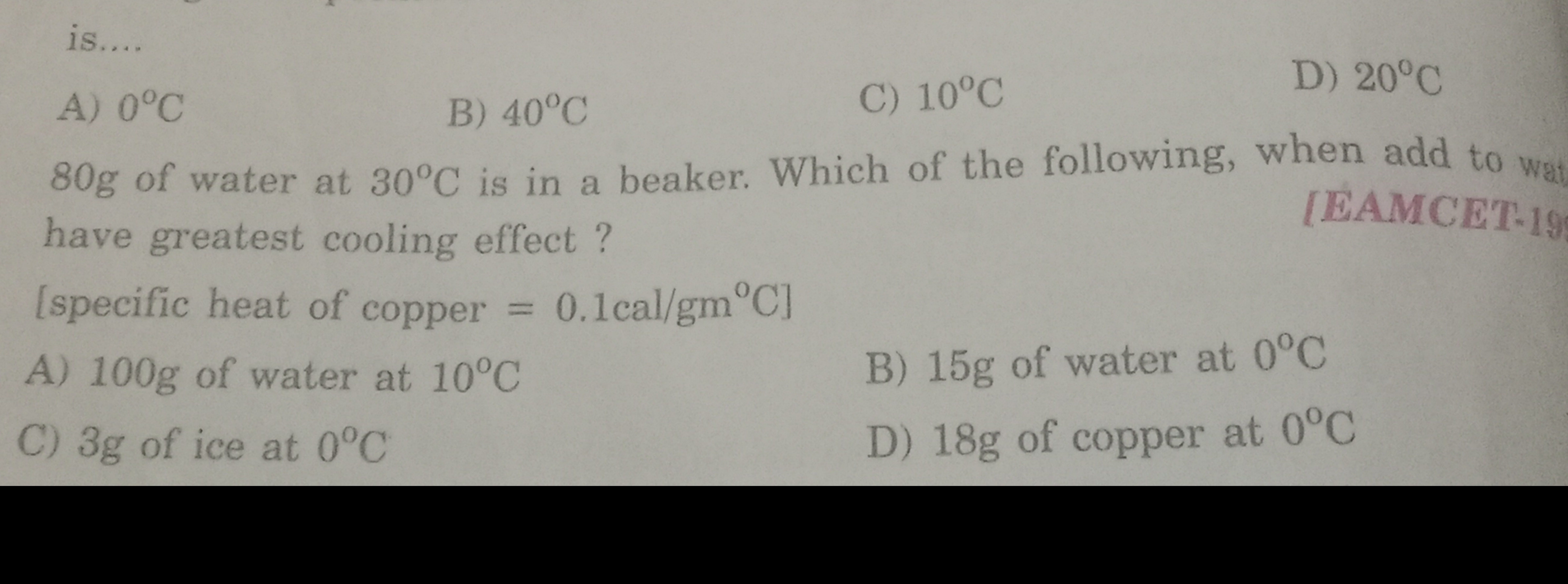 is....
A) 0°C
B) 40°C
C) 10°C
D) 20°C
80g of water at 30°C is in a bea