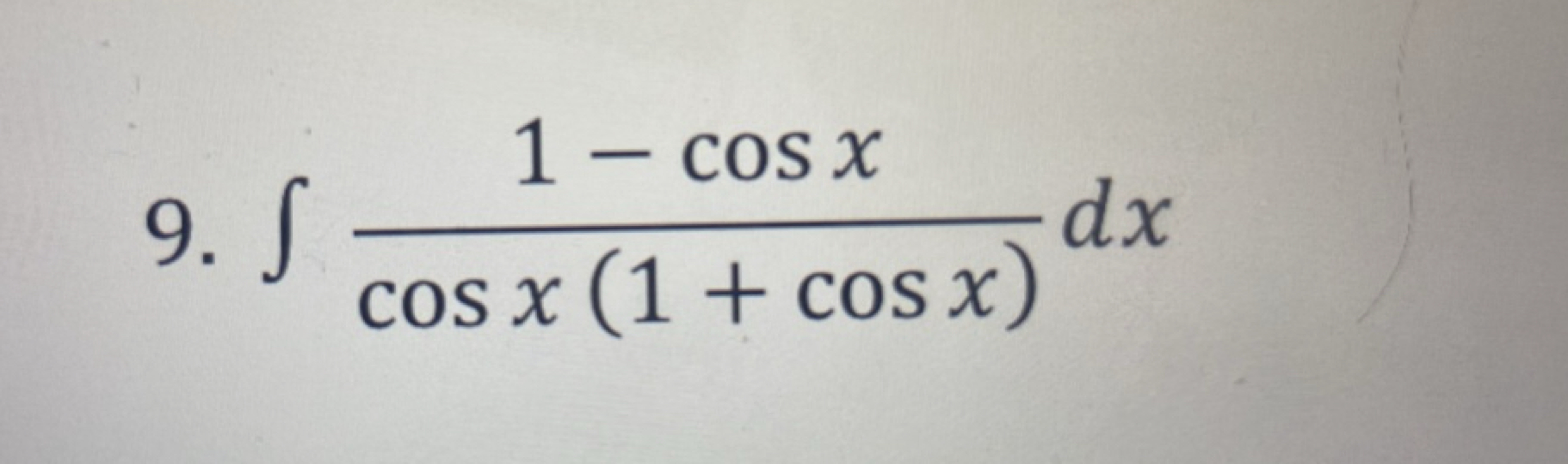 9. ∫cosx(1+cosx)1−cosx​dx