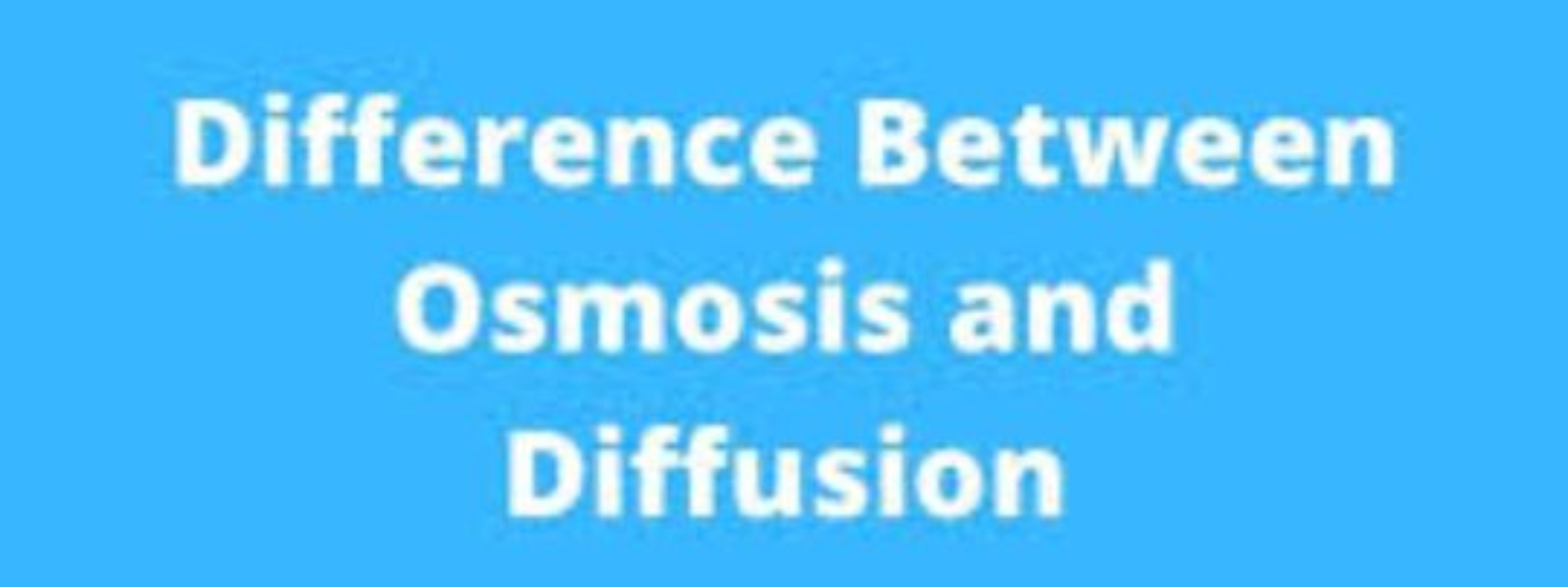 Difference Between Osmosis and Diffusion