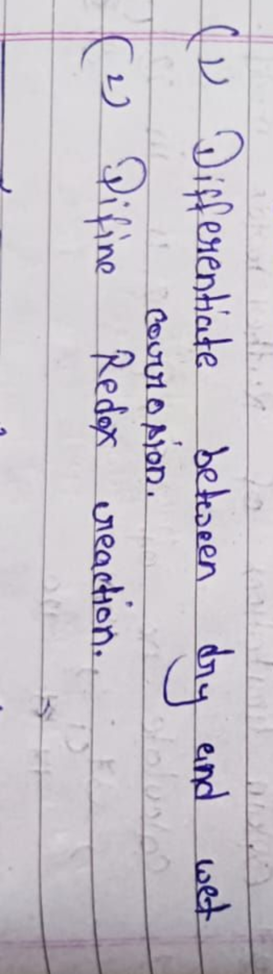 (1) Differentiate between dry and wet
(2) Pifine Revrrosion. reaction.