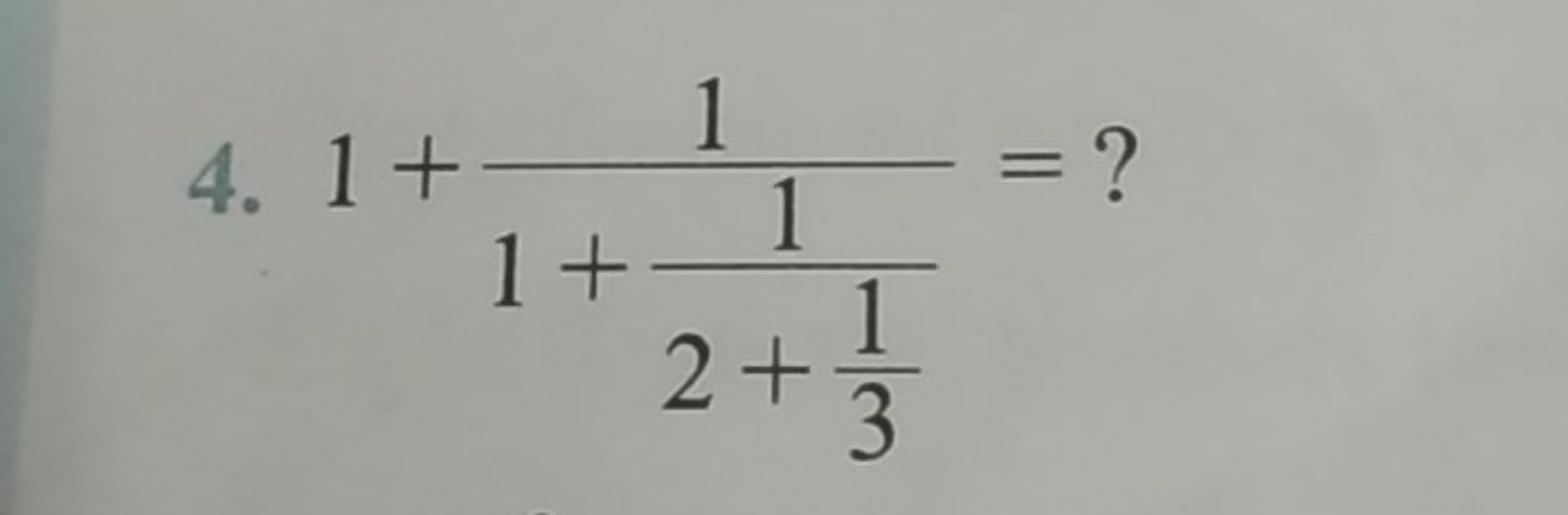 4. 1+1+2+31​1​1​= ?