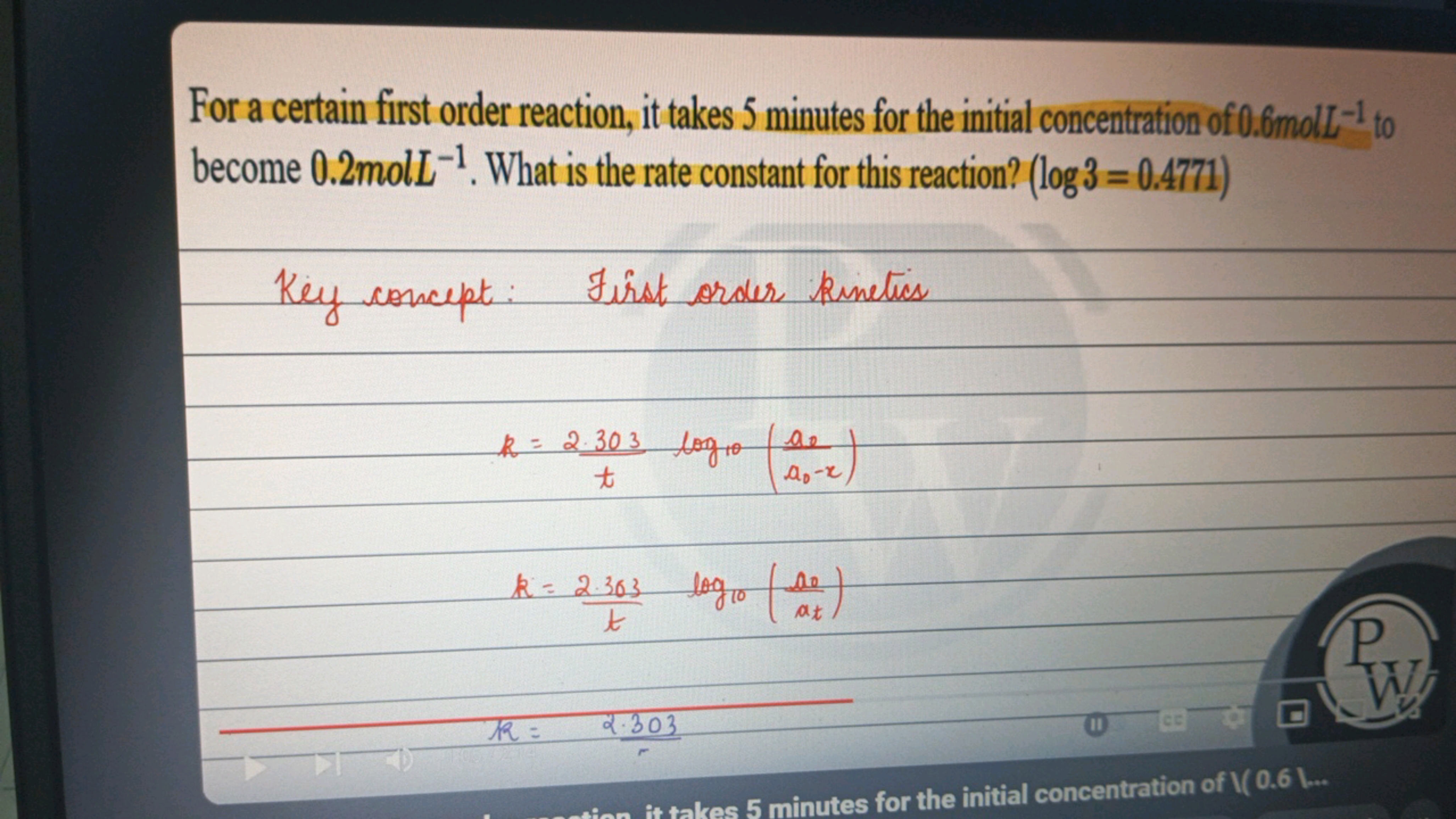 For a certain first order reaction, it takes 5 minutes for the initial