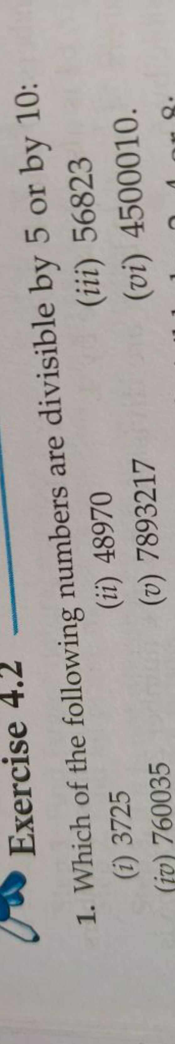 1. Which of the following numbers are divisible by 5 or by 10 :
(i) 37