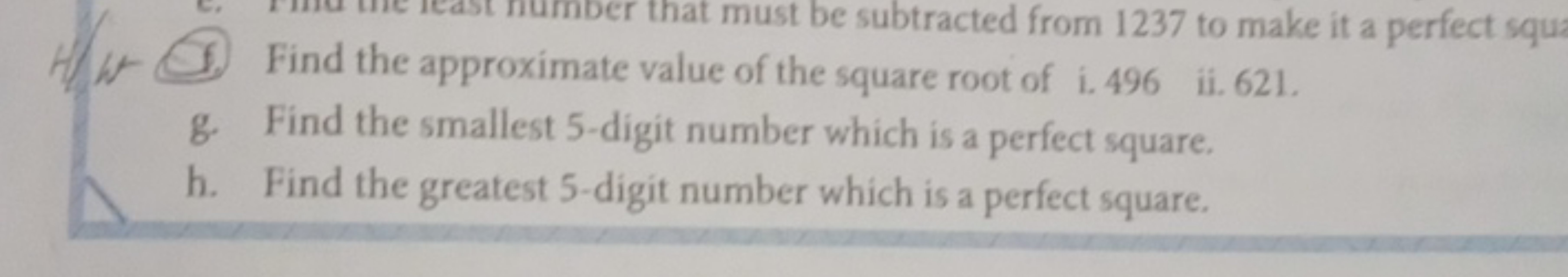 Wt Find the approximate value of the square root of i. 496 ii. 621.
g.