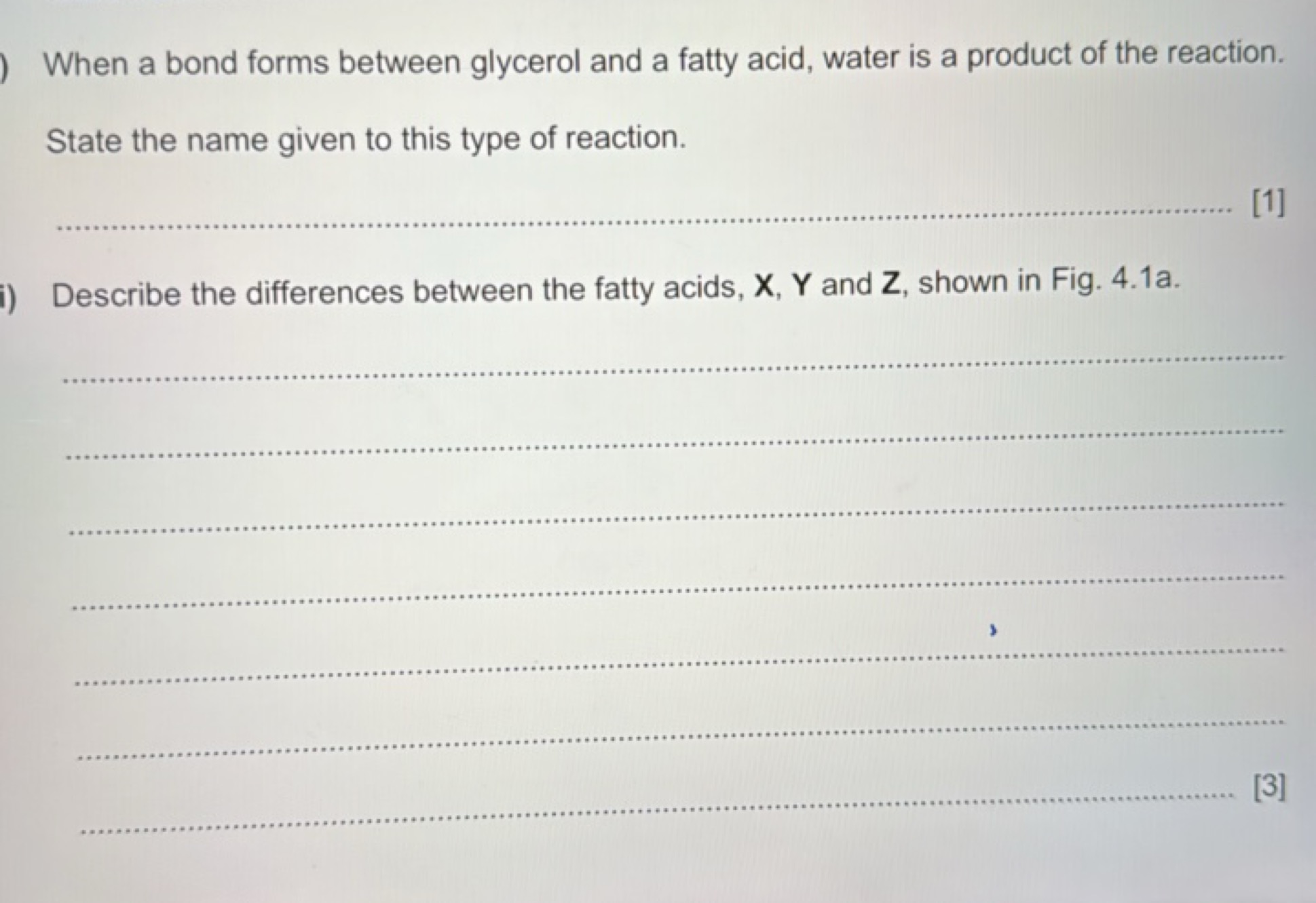 When a bond forms between glycerol and a fatty acid, water is a produc