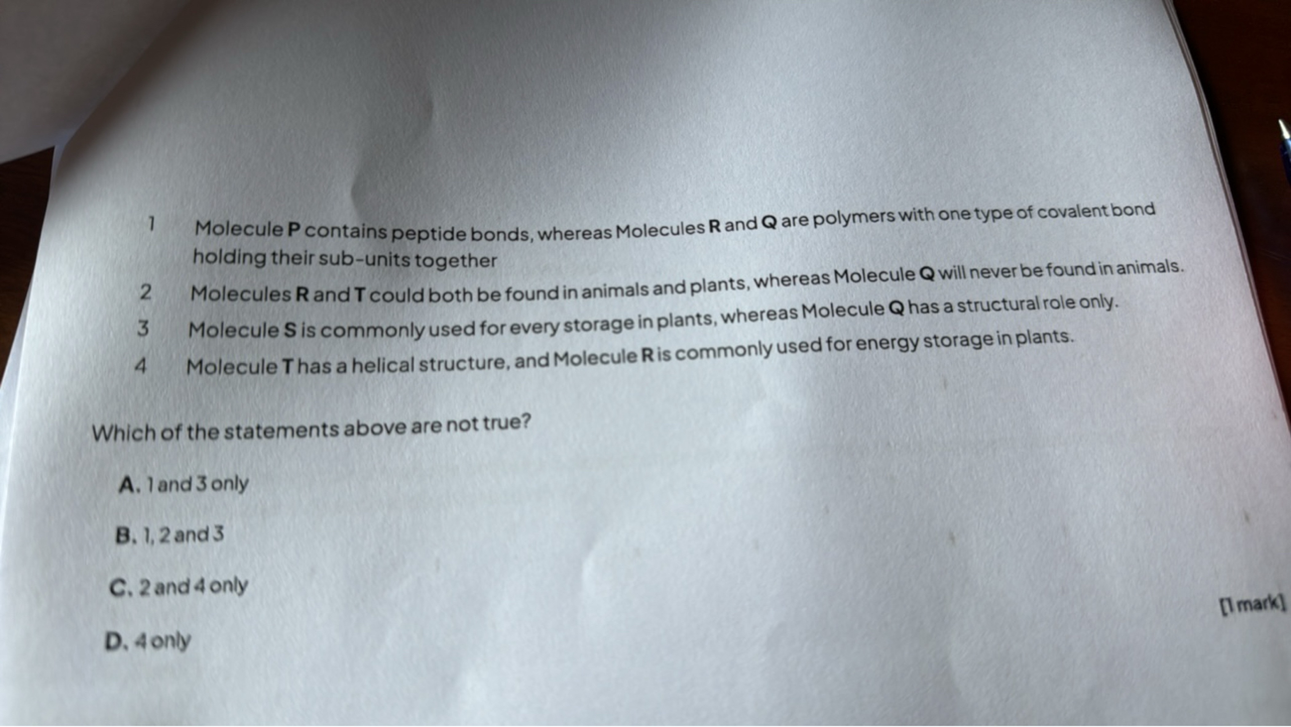 1 Molecule P contains peptide bonds, whereas Molecules R and Q are pol