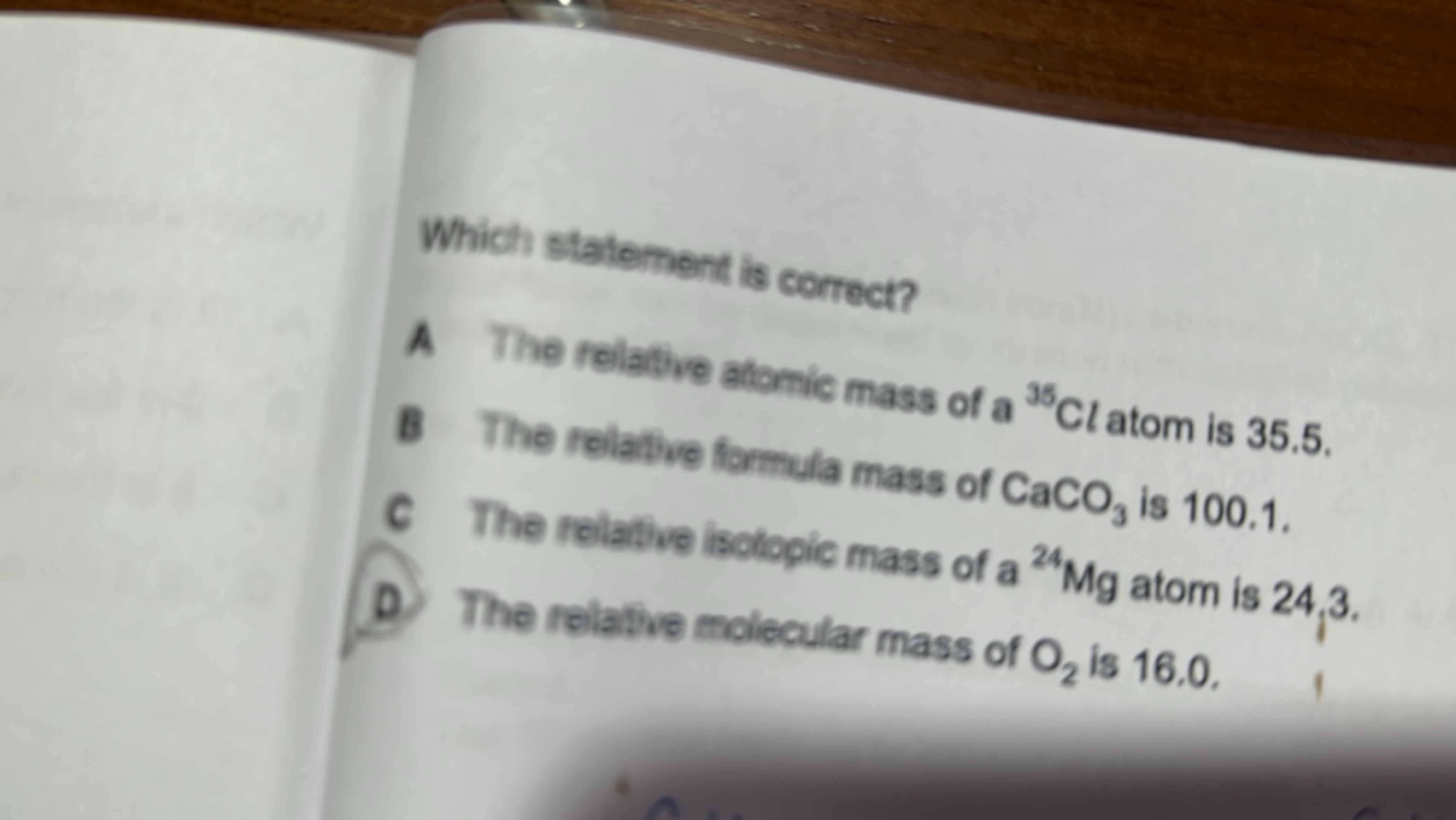 Which statement is correct?

A The relatre atomic mass of a 35Cl atom 