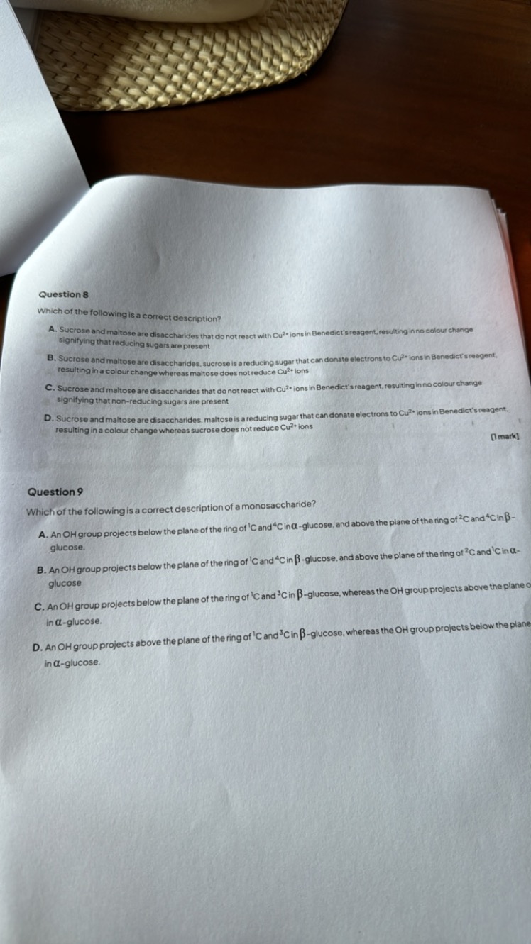 Question 8
Which of the following is a correct description?
A. Sucrose