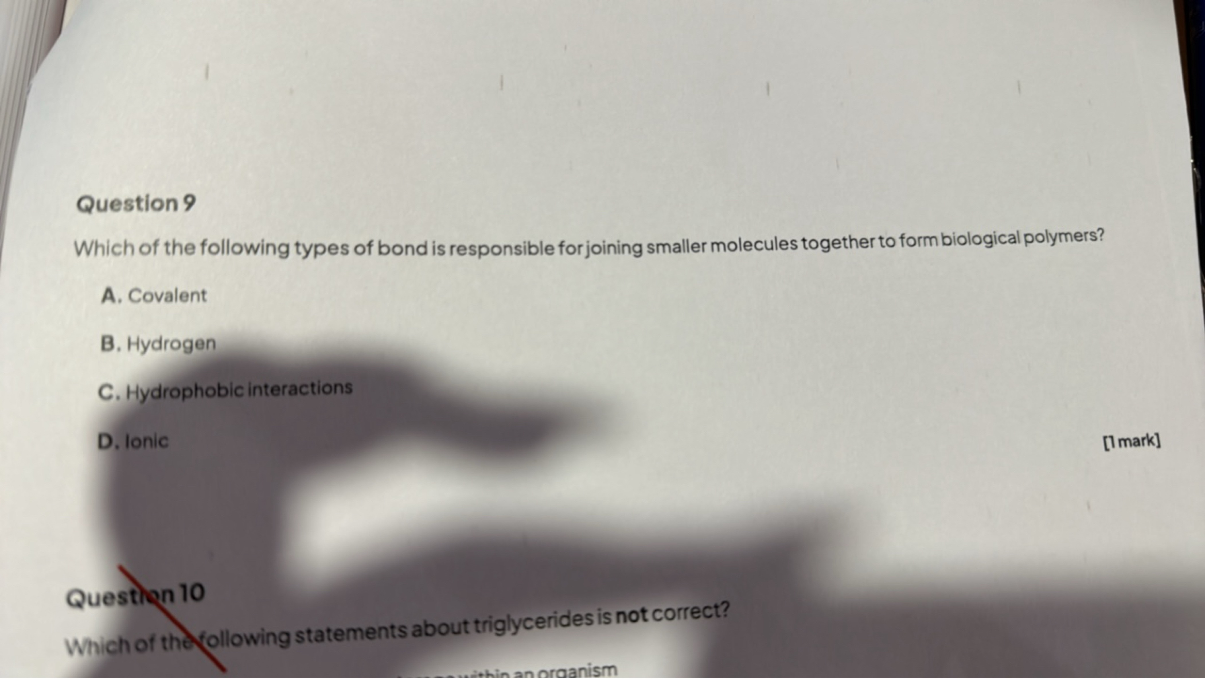 Question 9
Which of the following types of bond is responsible for joi