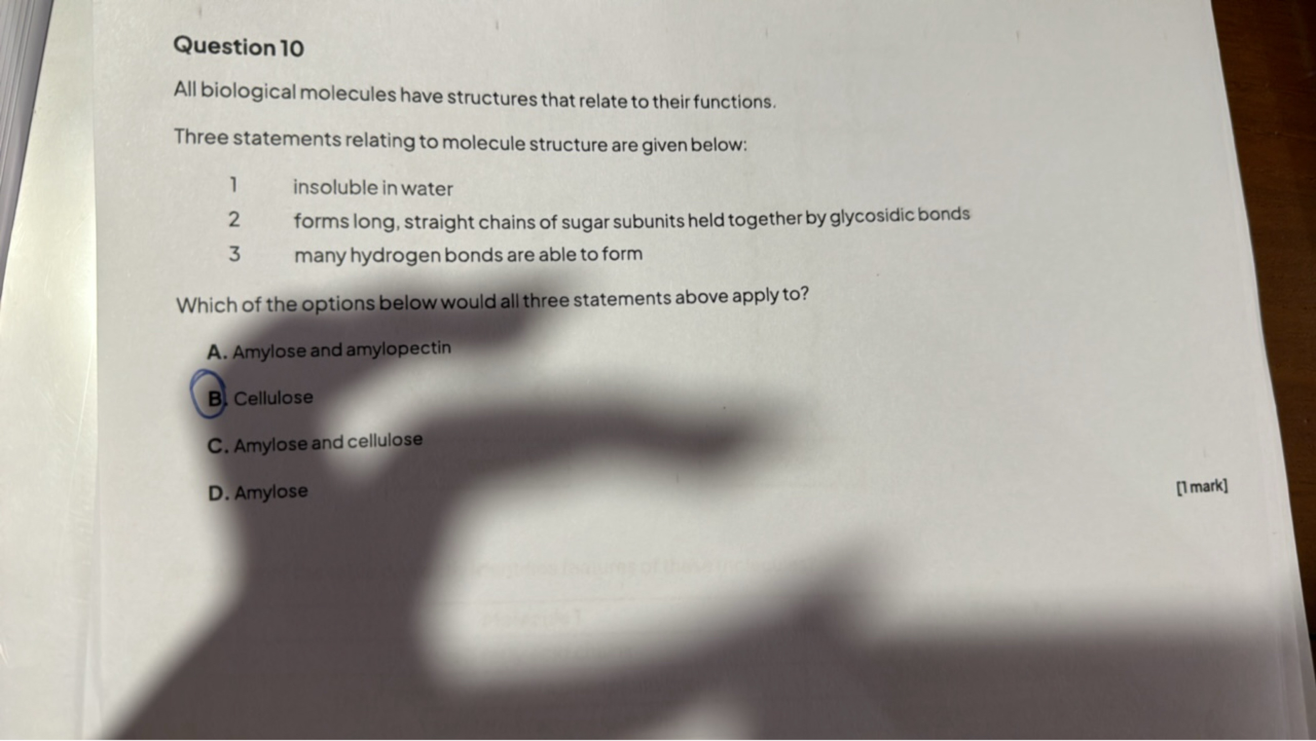 Question 10
All biological molecules have structures that relate to th