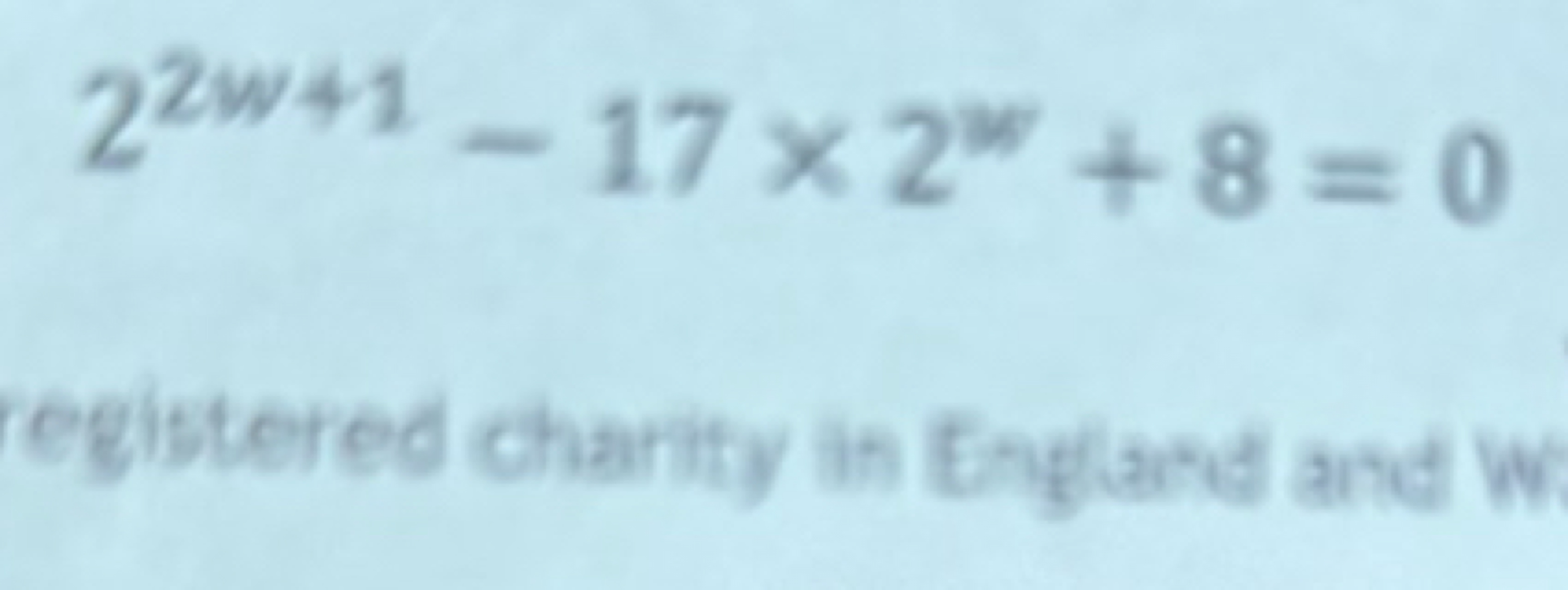 22w+1−17×2w+8=0
registered charity in England and W