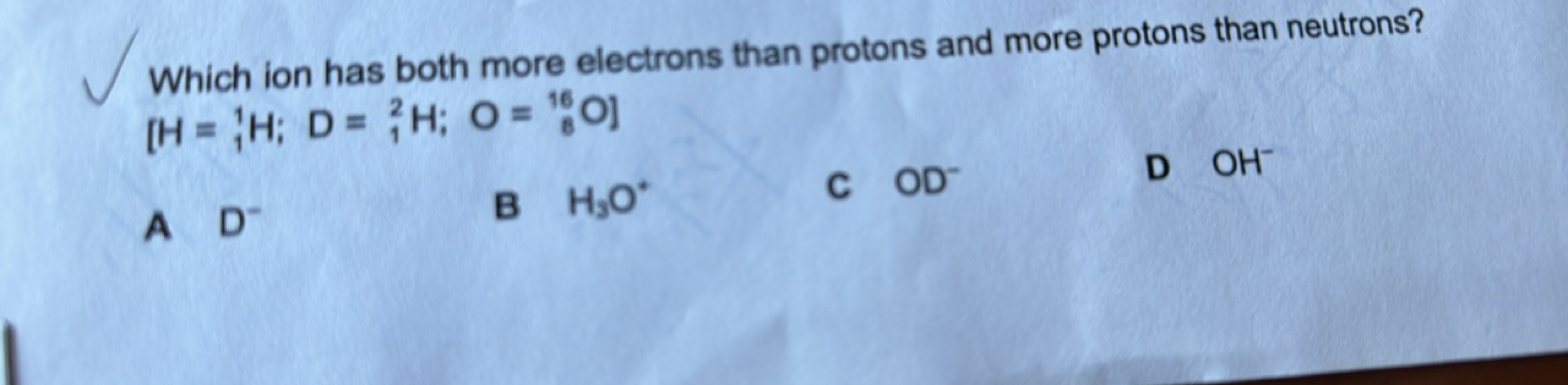 Which ion has both more electrons than protons and more protons than n