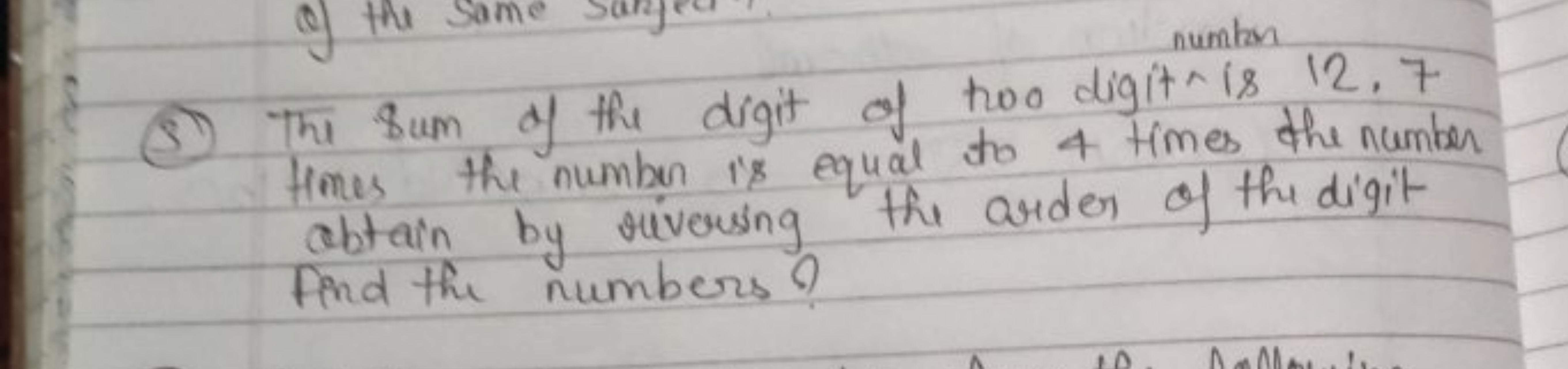 (3) The sum of the digit of too digits is 12.7 Homes the number is equ