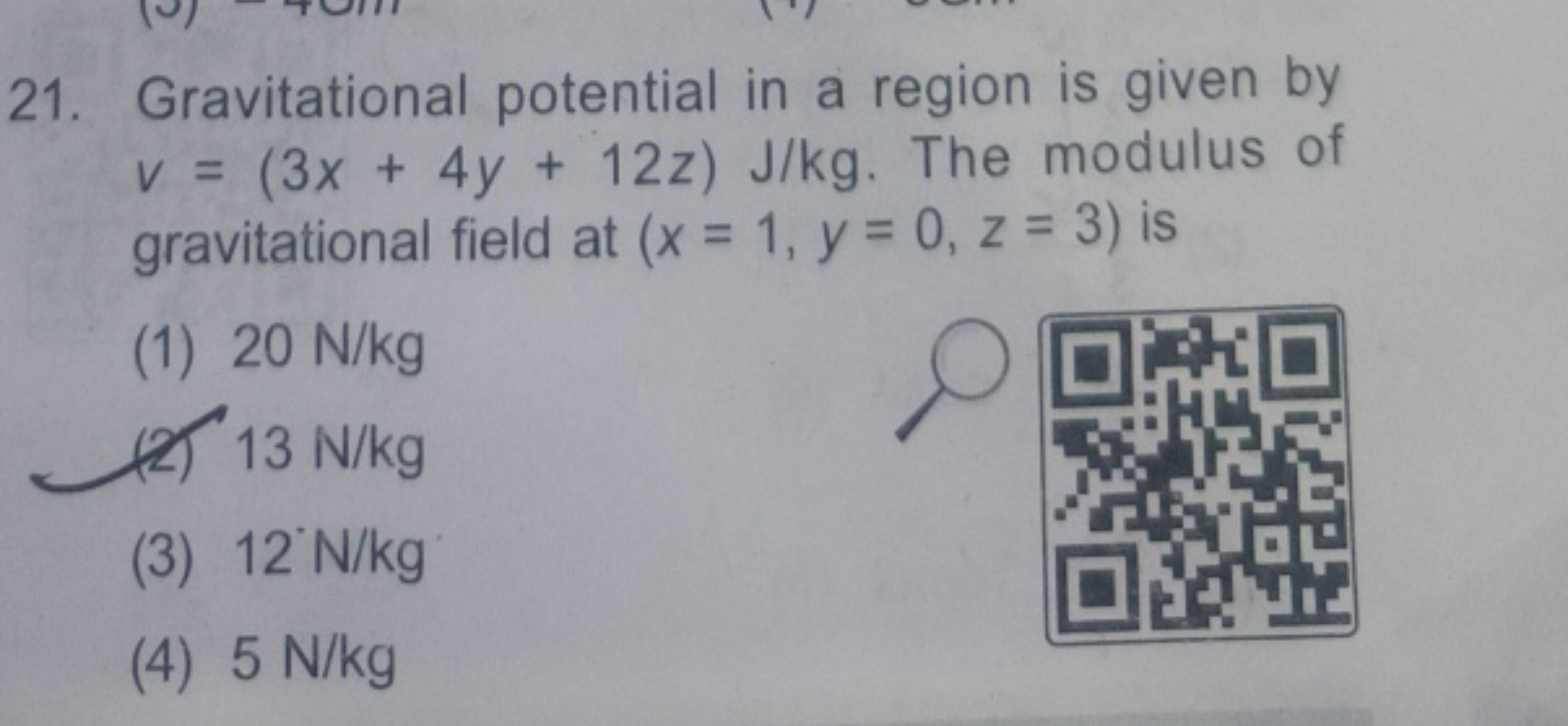 21. Gravitational potential in a region is given by v=(3x+4y+12z)J/kg.