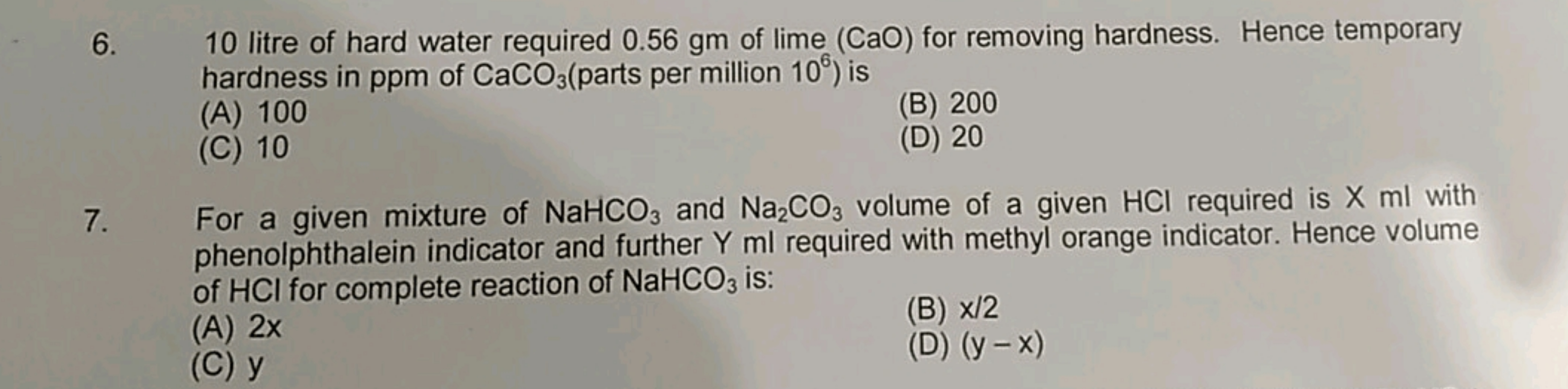 6. 10 litre of hard water required 0.56 gm of lime (CaO) for removing 