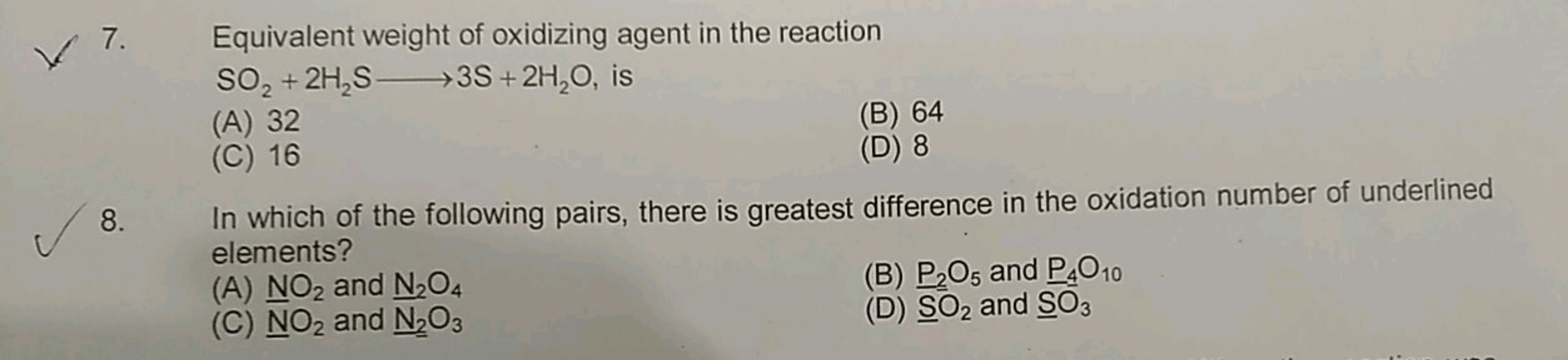 7. Equivalent weight of oxidizing agent in the reaction SO2​+2H2​ S⟶3 