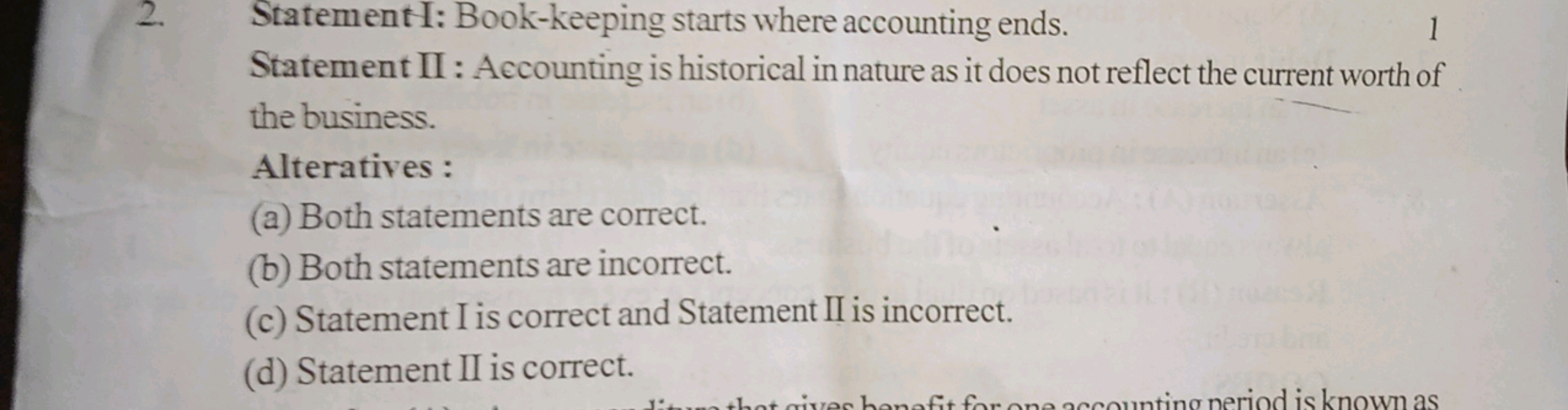 2. Statement I: Book-keeping starts where accounting ends.
1
Statement