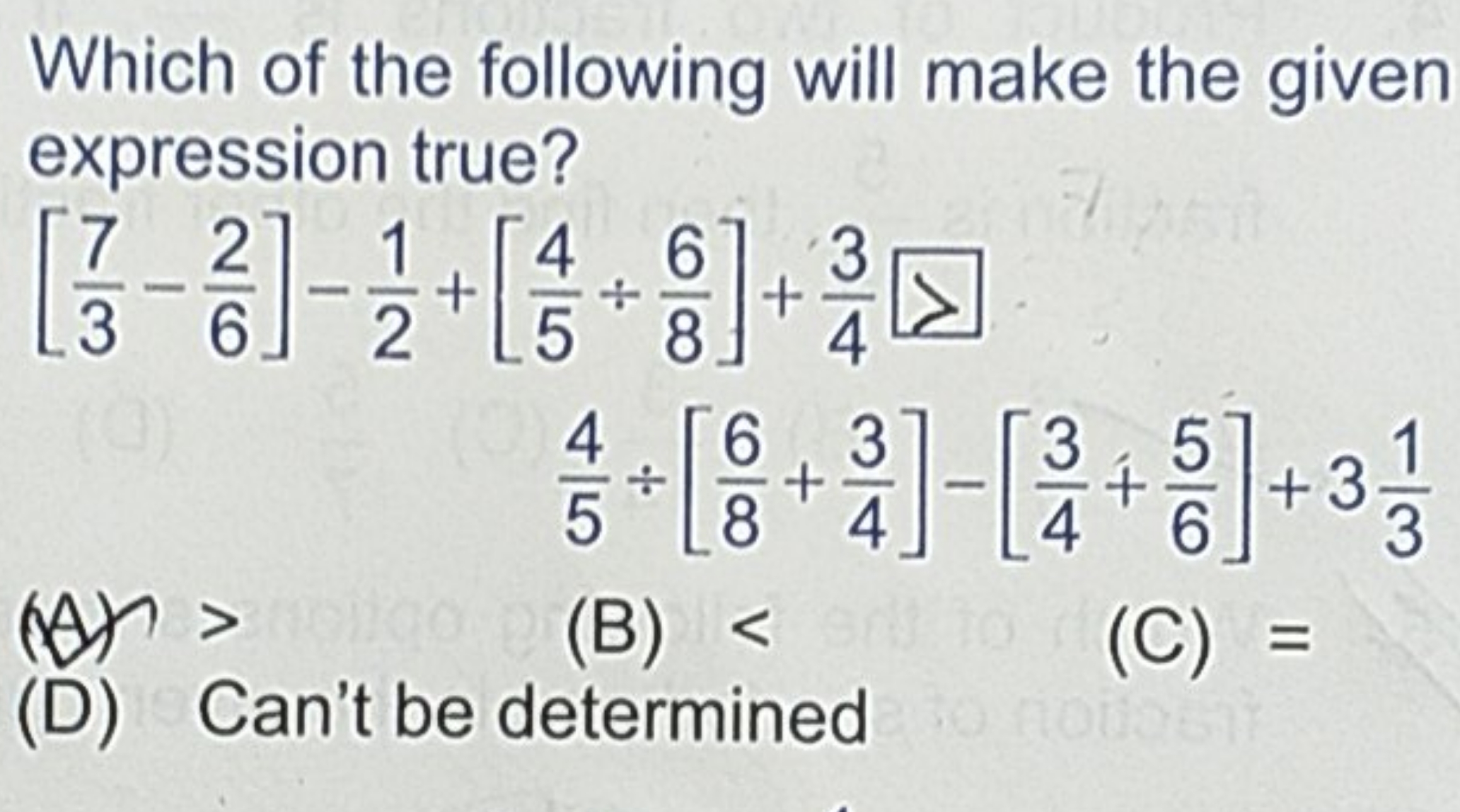 Which of the following will make the given expression true?
\[
\begin{