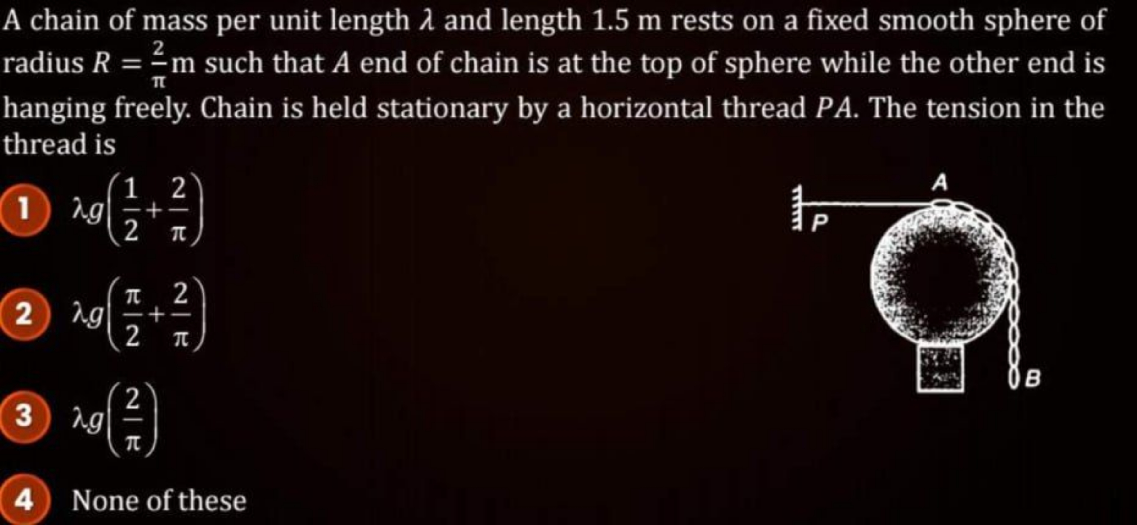 A chain of mass per unit length λ and length 1.5 m rests on a fixed sm