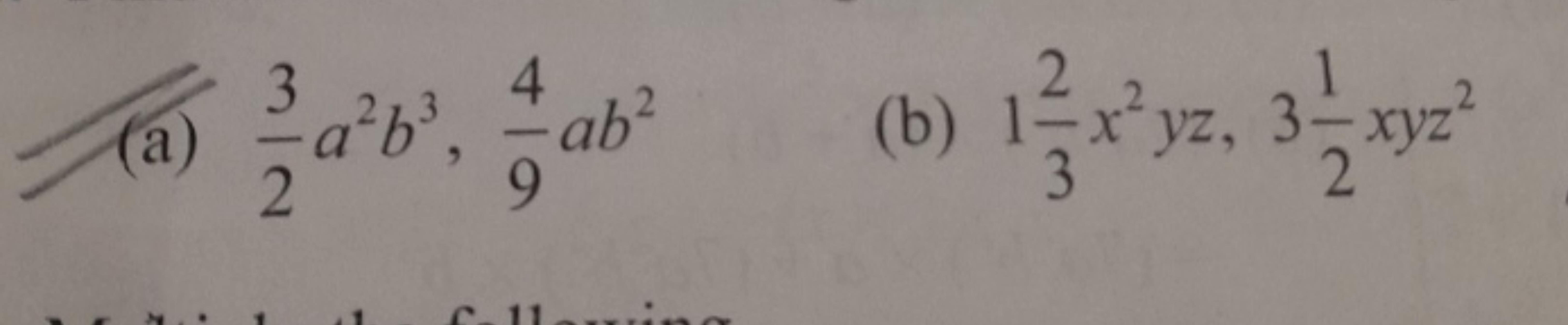 (a) 23​a2b3,94​ab2
(b) 132​x2yz,321​xyz2