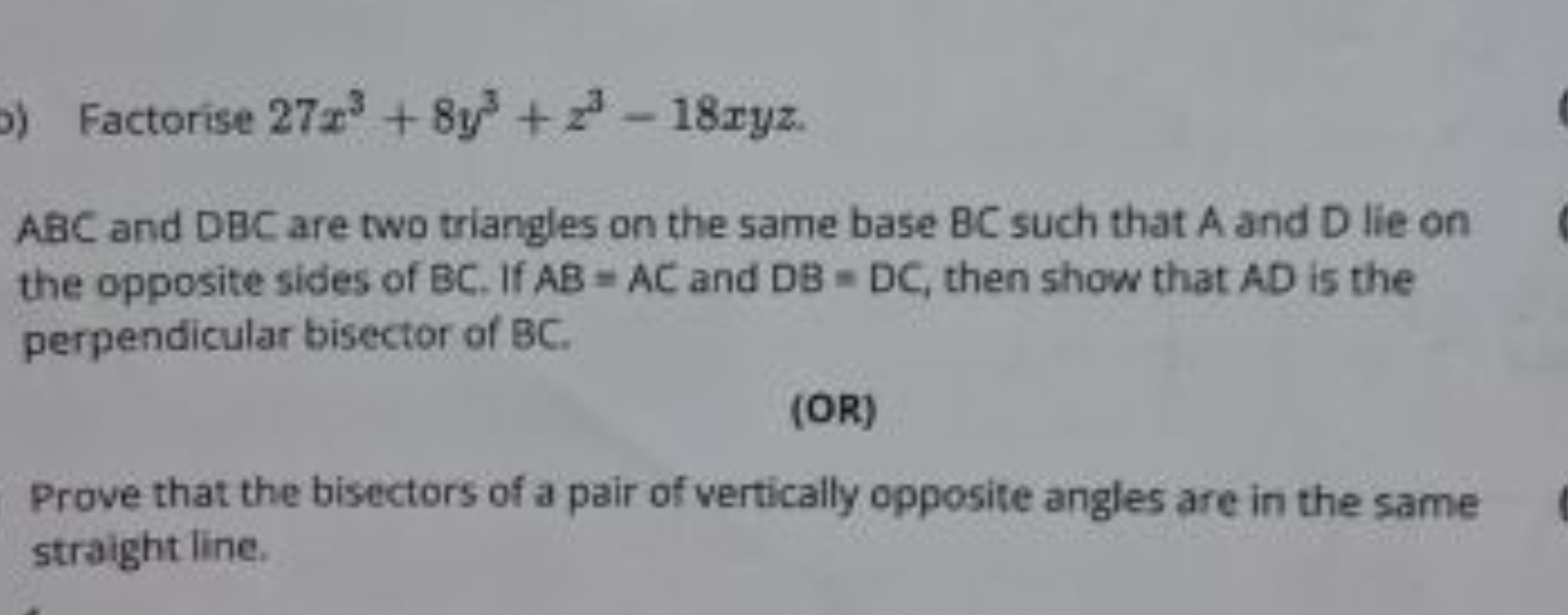 Factorise 27x3+8y3+z3−18xyz
ABC and DBC are two triangles on the same 