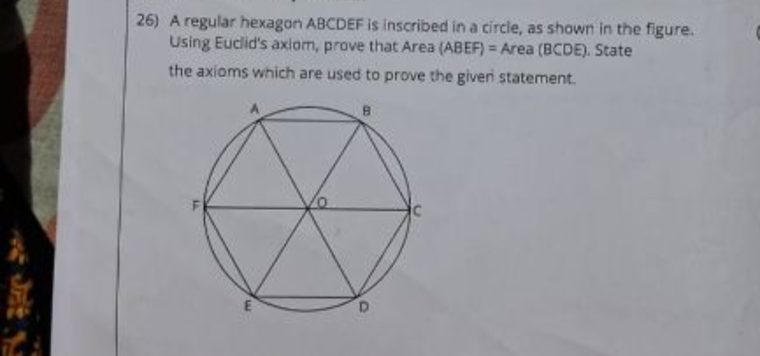 26) A regular hexagon ABCDEF is inscribed in a circle, as shown in the