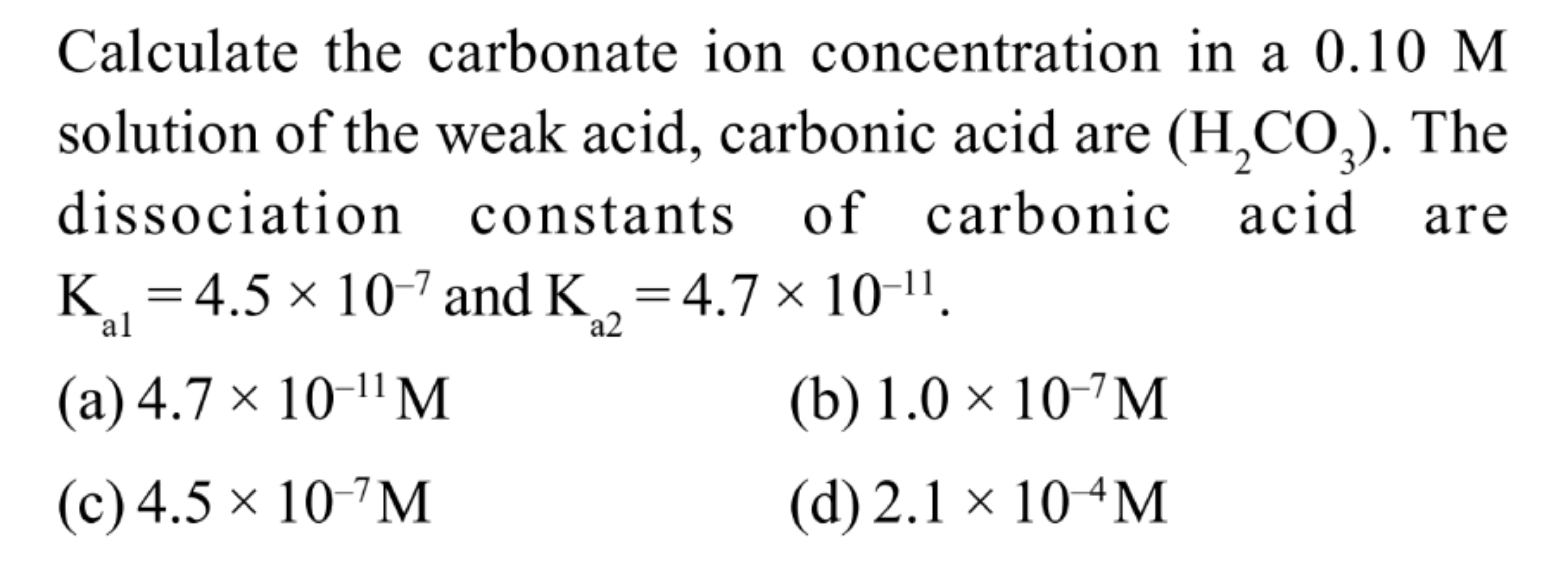 Calculate the carbonate ion concentration in a 0.10 M solution of the 