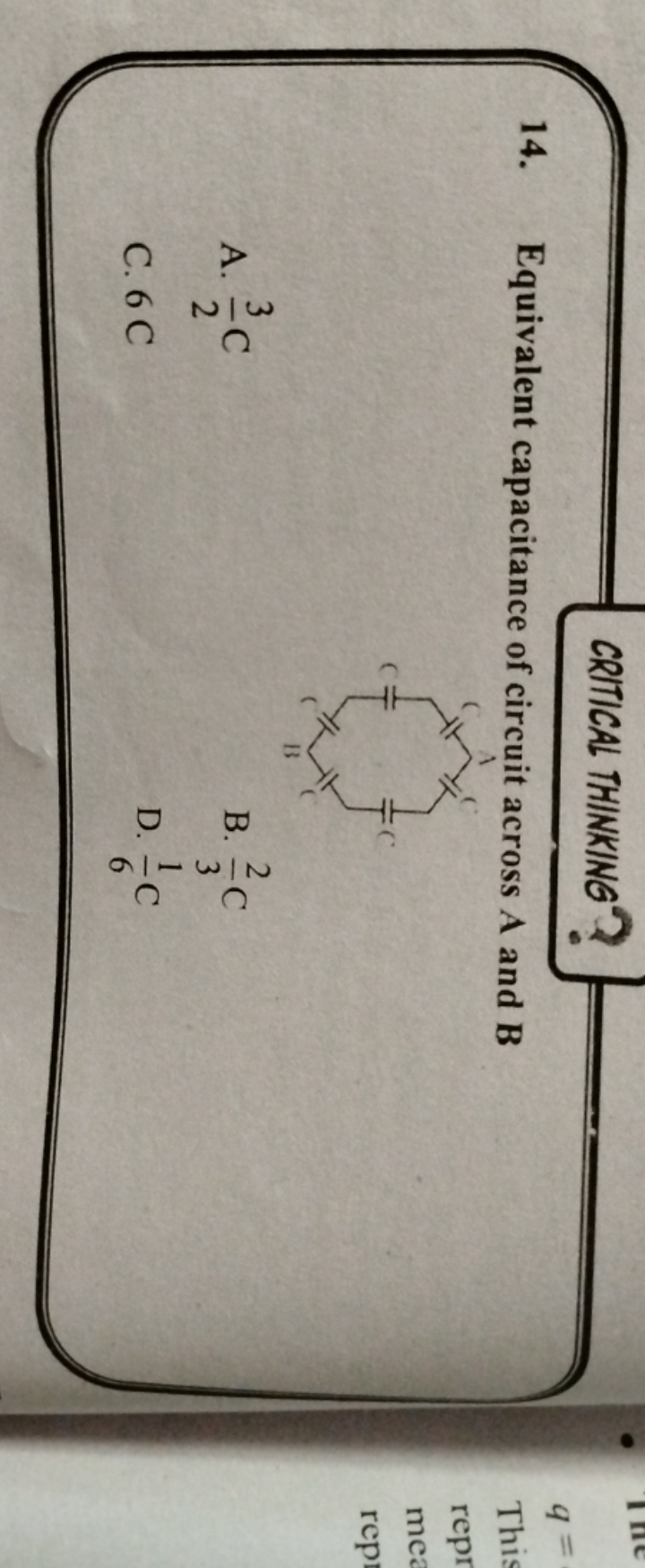 14. Equivalent capacitance of circuit across A and B
A. 23​C
B. 32​C
C