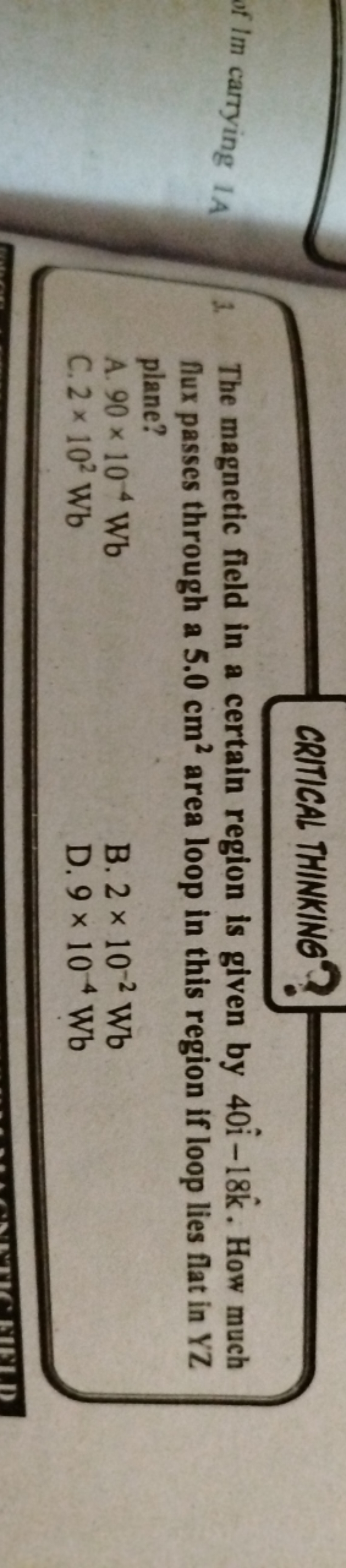 CRITICAL THINKING
3. The magnetic field in a certain region is given b