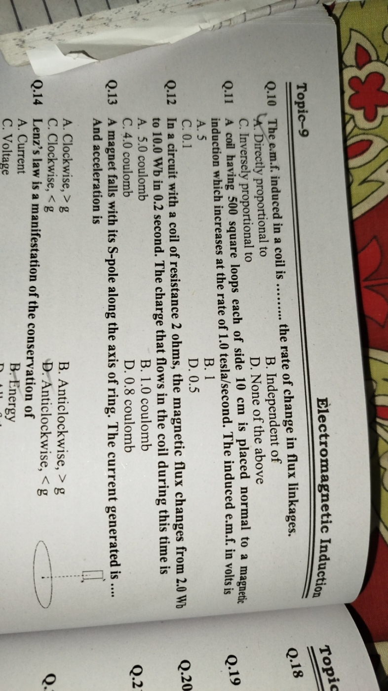 Topic-9
Electromagnetic Induction
Topic
Q. 10 The e.m.f. induced in a 