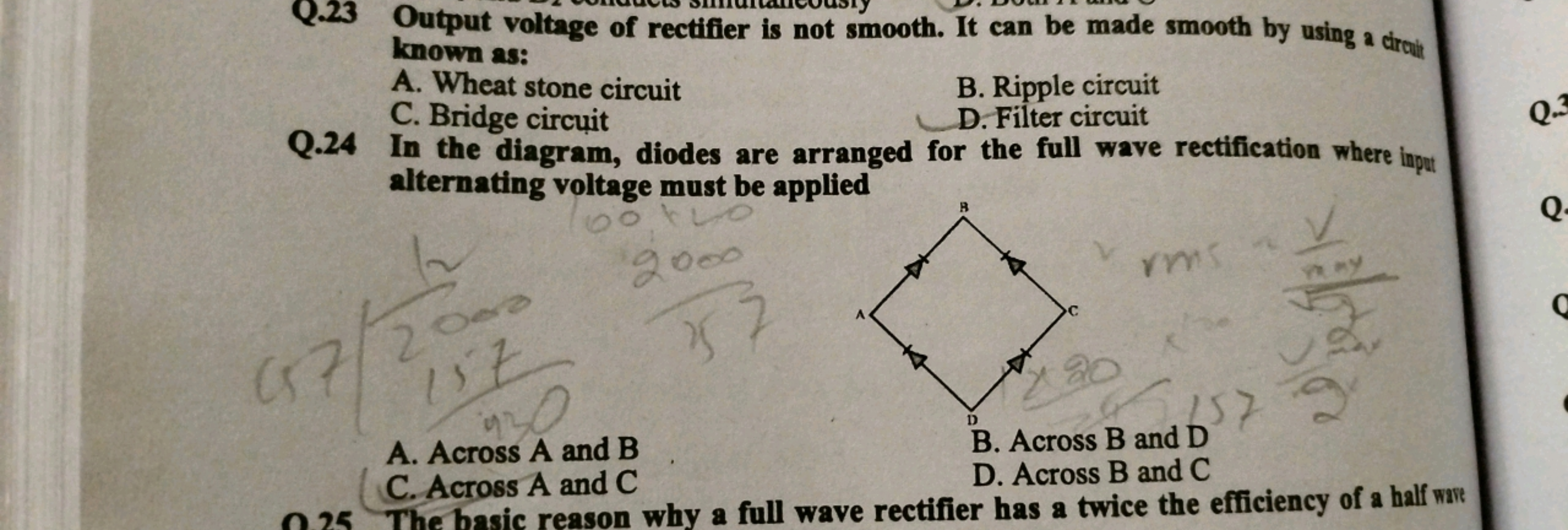 Q. 23 Output voltage of rectifier is not smooth. It can be made smooth