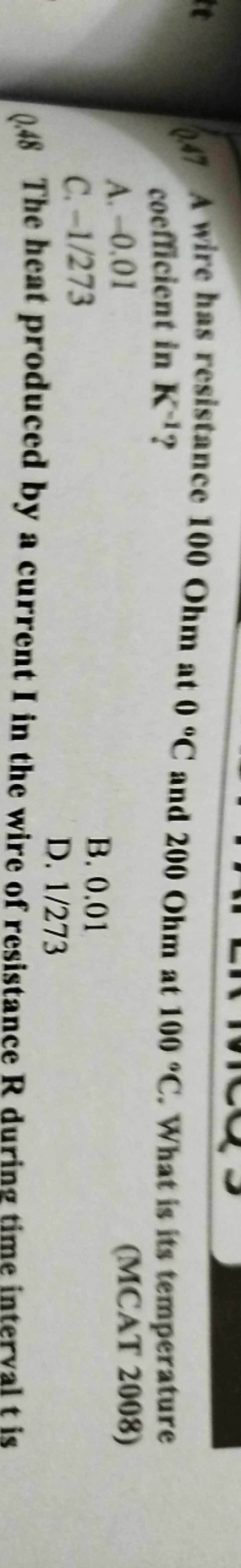 (4) A wire has resistance 100 Ohm at 0∘C and 200 Ohm at 100∘C. What is