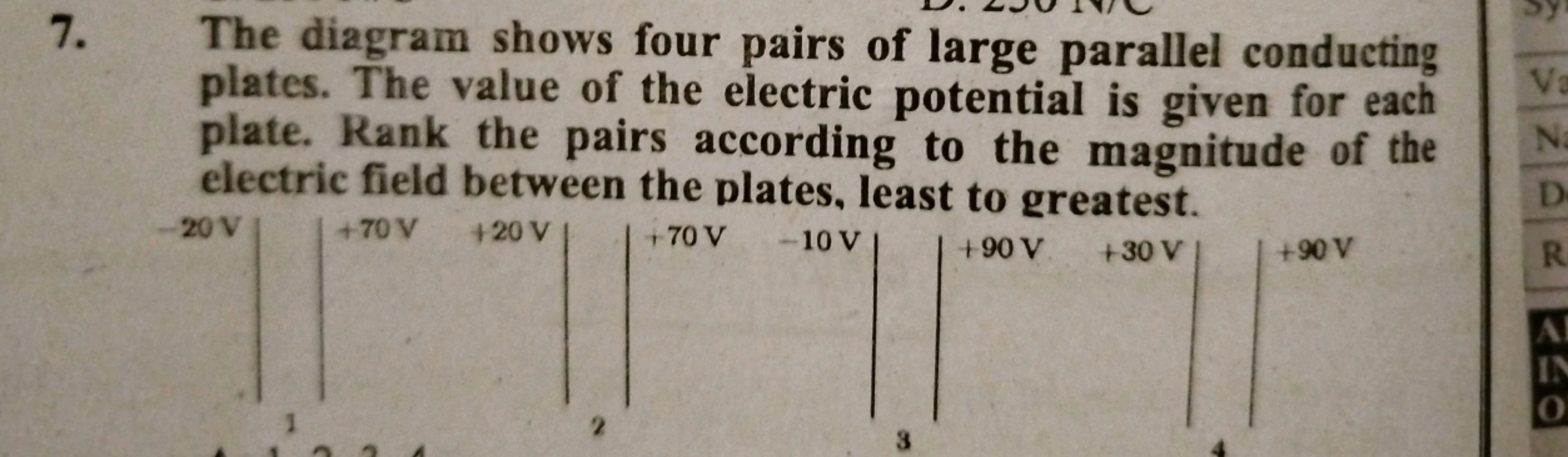 7. The diagram shows four pairs of large parallel conducting plates. T