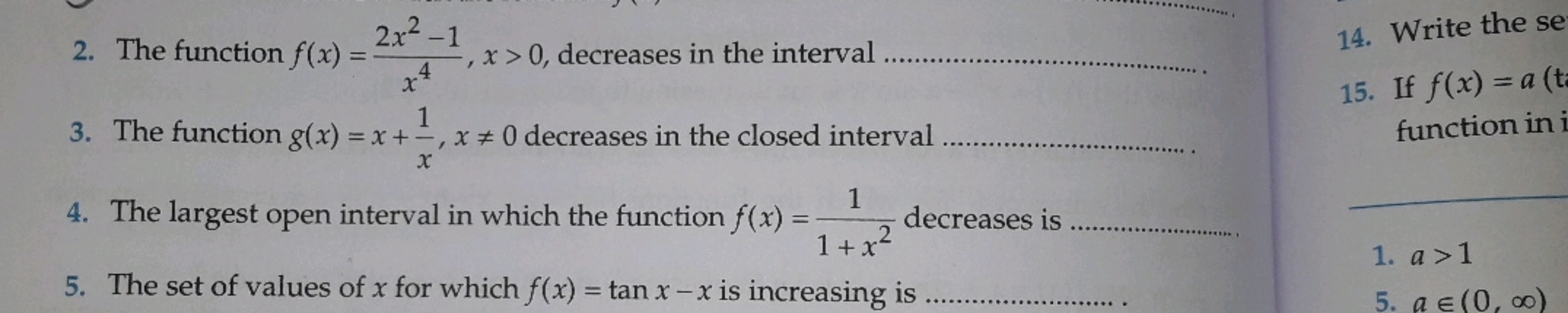 2. The function f(x)=x42x2−1​,x>0, decreases in the interval 
14. Writ