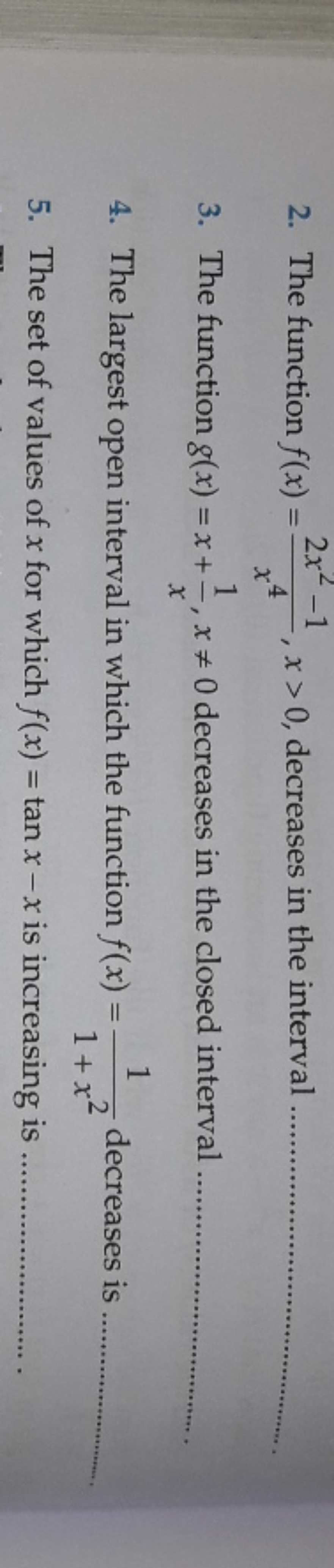 2. The function f(x)=x42x2−1​,x>0, decreases in the interval 
3. The f