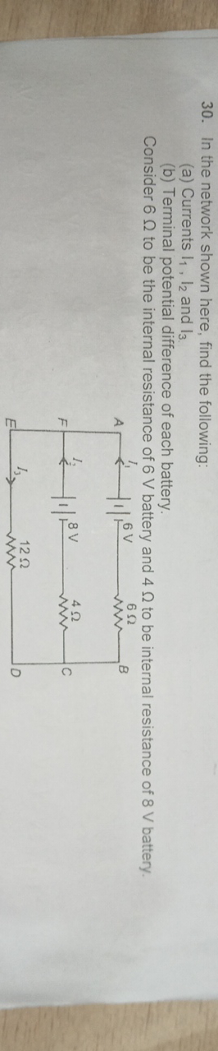 30. In the network shown here, find the following:
(a) Currents I1​,I2