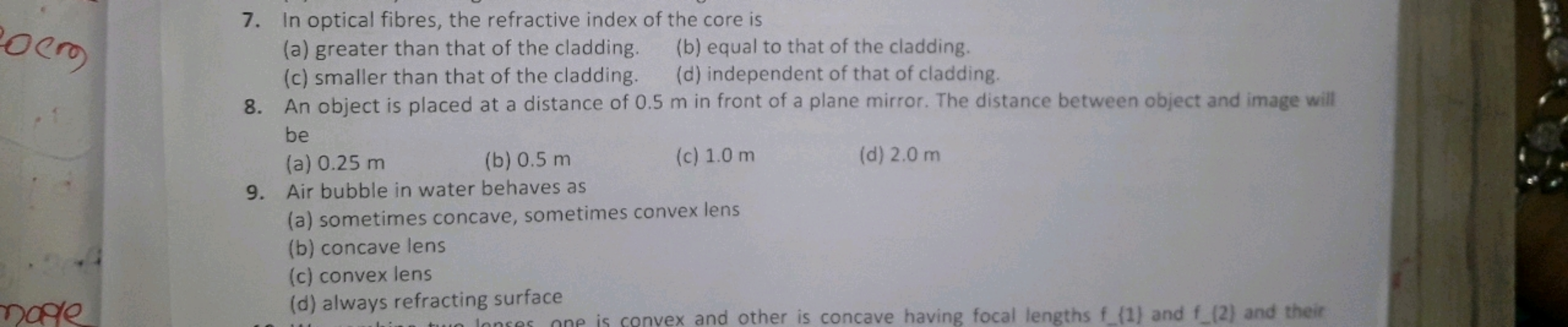 7. In optical fibres, the refractive index of the core is
(a) greater 